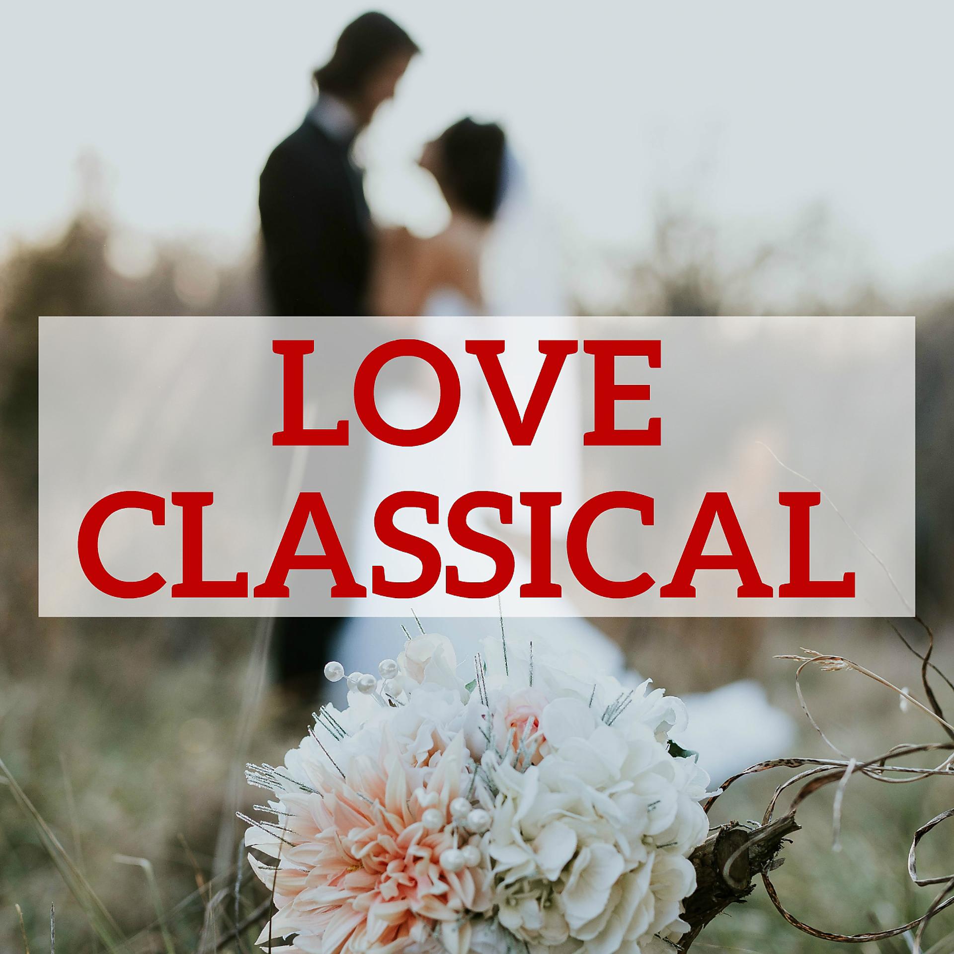 Постер альбома Love Classical