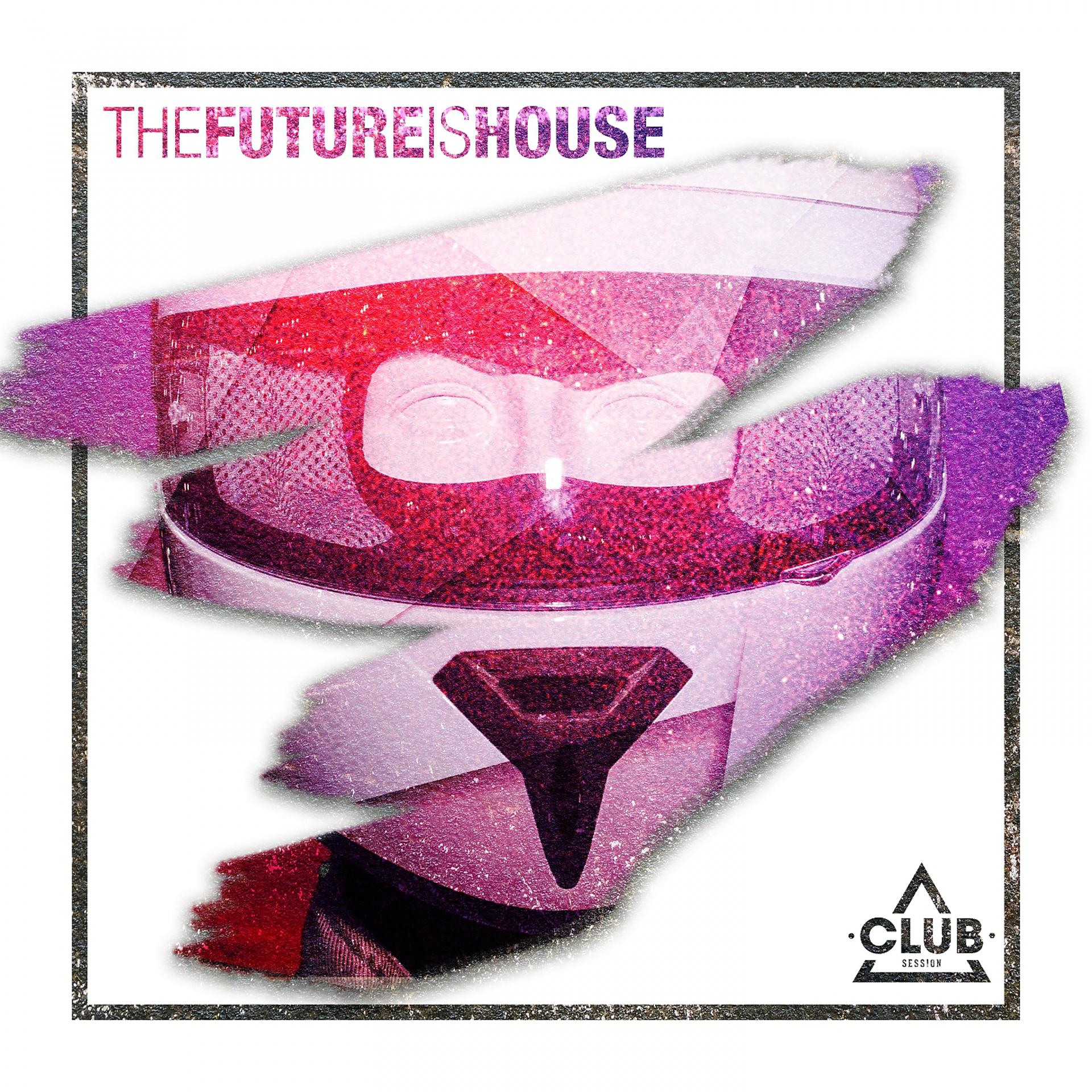 Постер альбома The Future is House