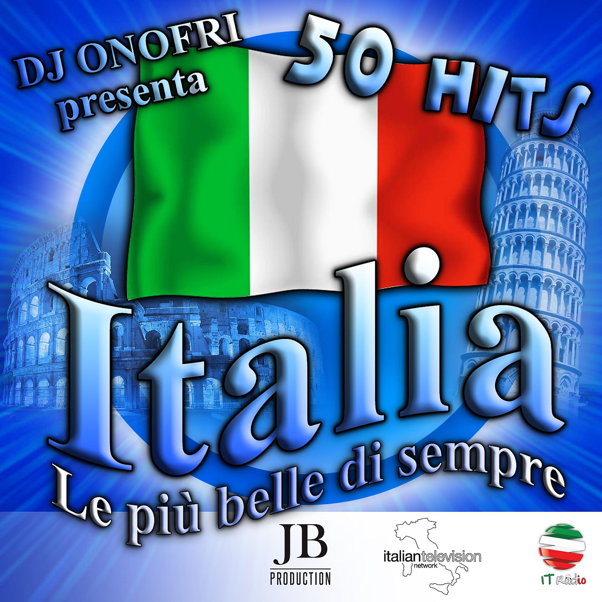 Постер альбома Italia: Le Più Belle Di Sempre (DJ Onofri Presenta)