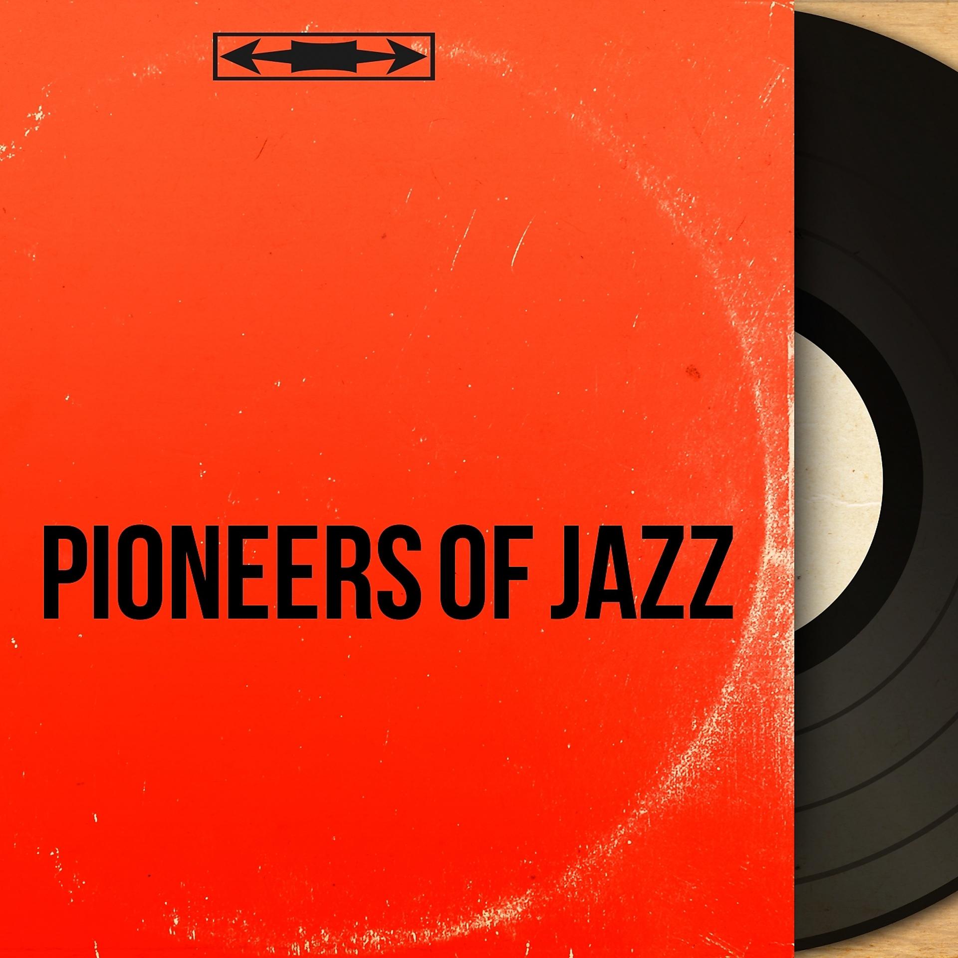 Постер альбома Pioneers of Jazz