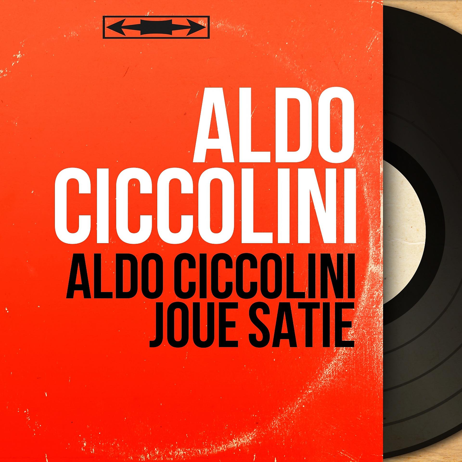 Постер альбома Aldo Ciccolini joue Satie