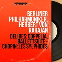 Постер альбома Delibes: Coppelia, Ballettsuite - Chopin: Les sylphides
