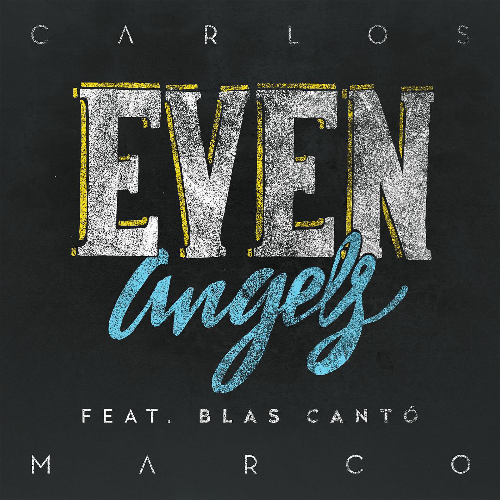 Постер альбома Even Angels (feat. Blas Cantó)