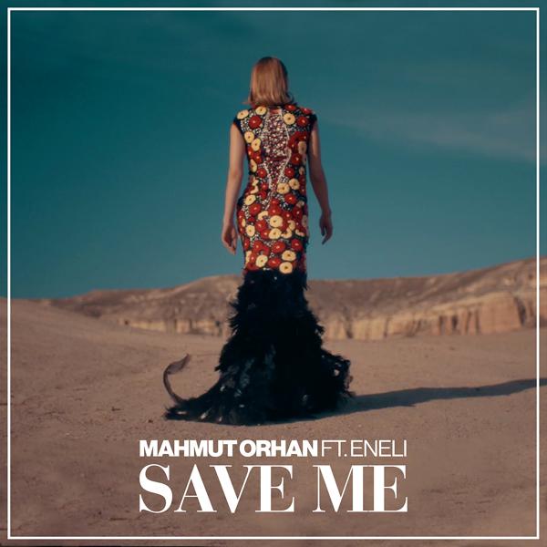 Mahmut Orhan, Eneli - Save Me
