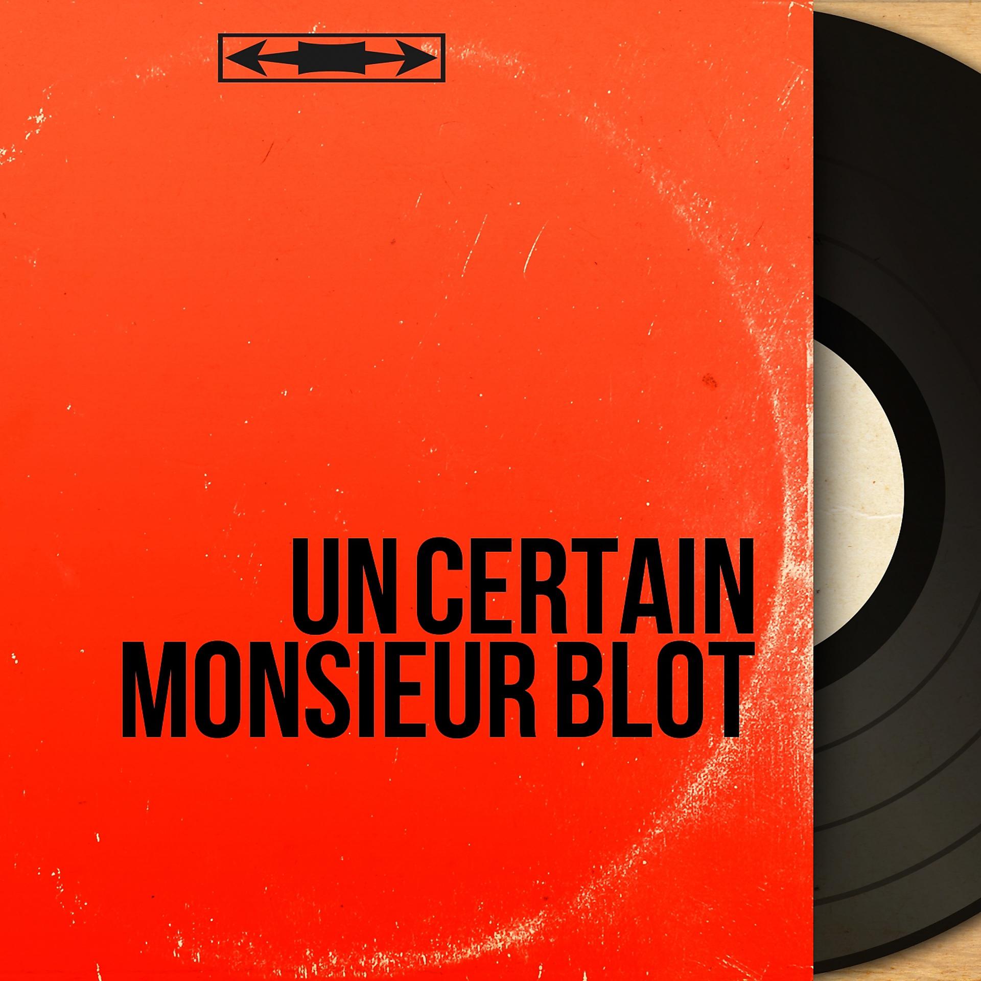 Постер альбома Un certain Monsieur Blot