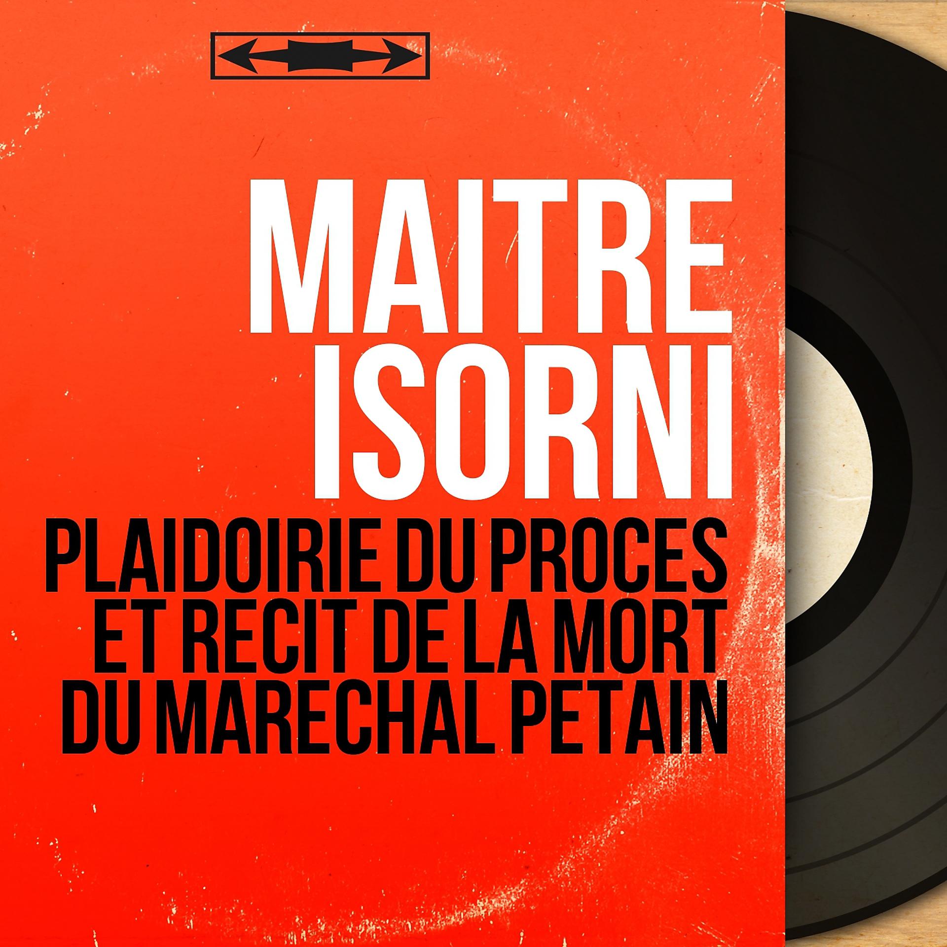 Постер альбома Plaidoirie du procès et récit de la mort du maréchal Pétain