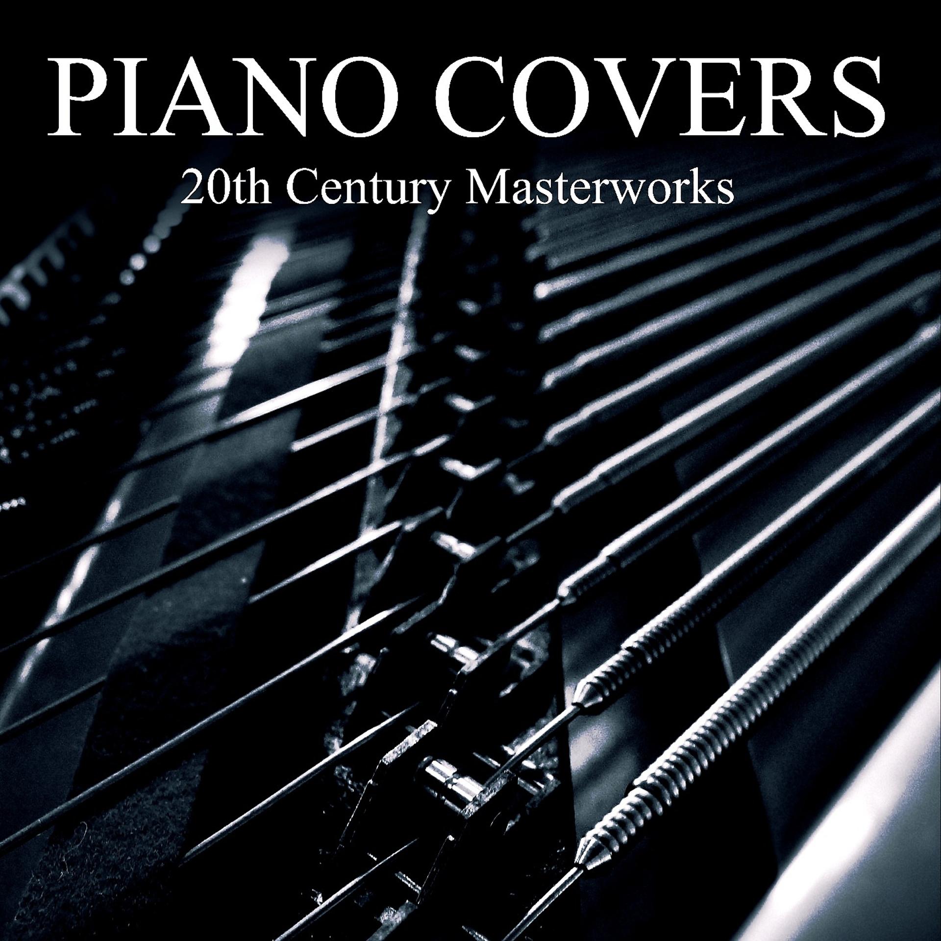 Постер альбома Piano Covers: 20th Century Masterworks