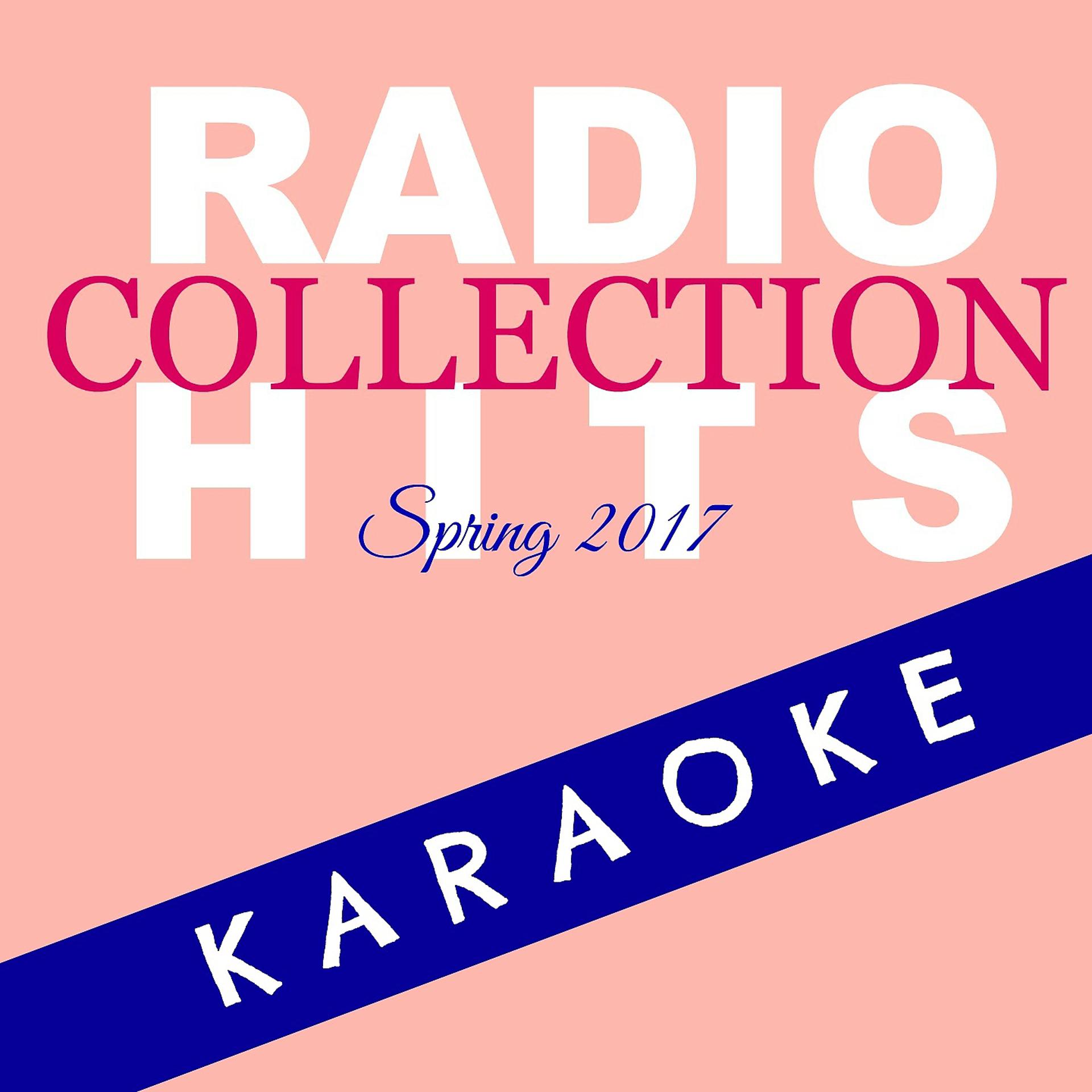 Постер альбома Radio Hits - Spring 2017 Karaoke