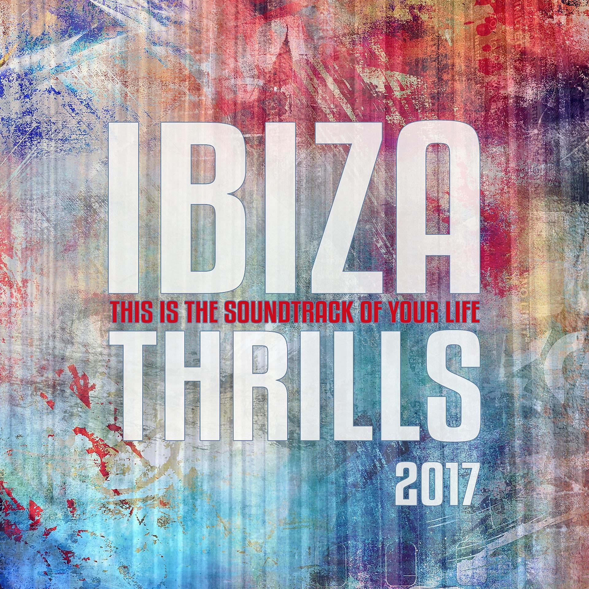 Постер альбома Ibiza Thrills 2017, Vol. 1