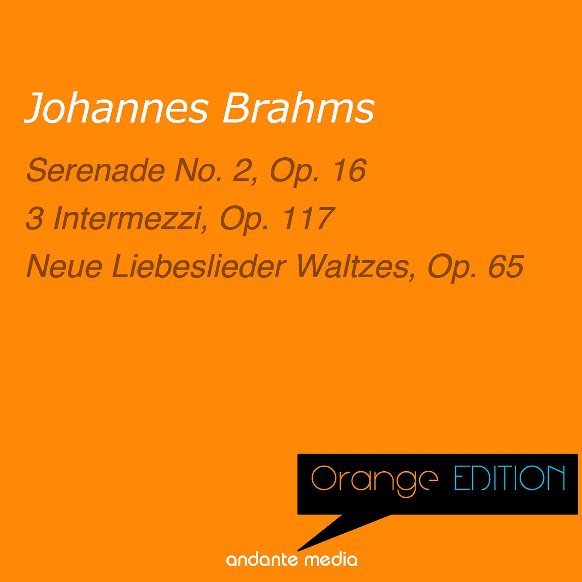 Постер альбома Orange Edition - Brahms: Serenade No. 2, Op. 16 & Neue Liebeslieder Waltzes, Op. 65