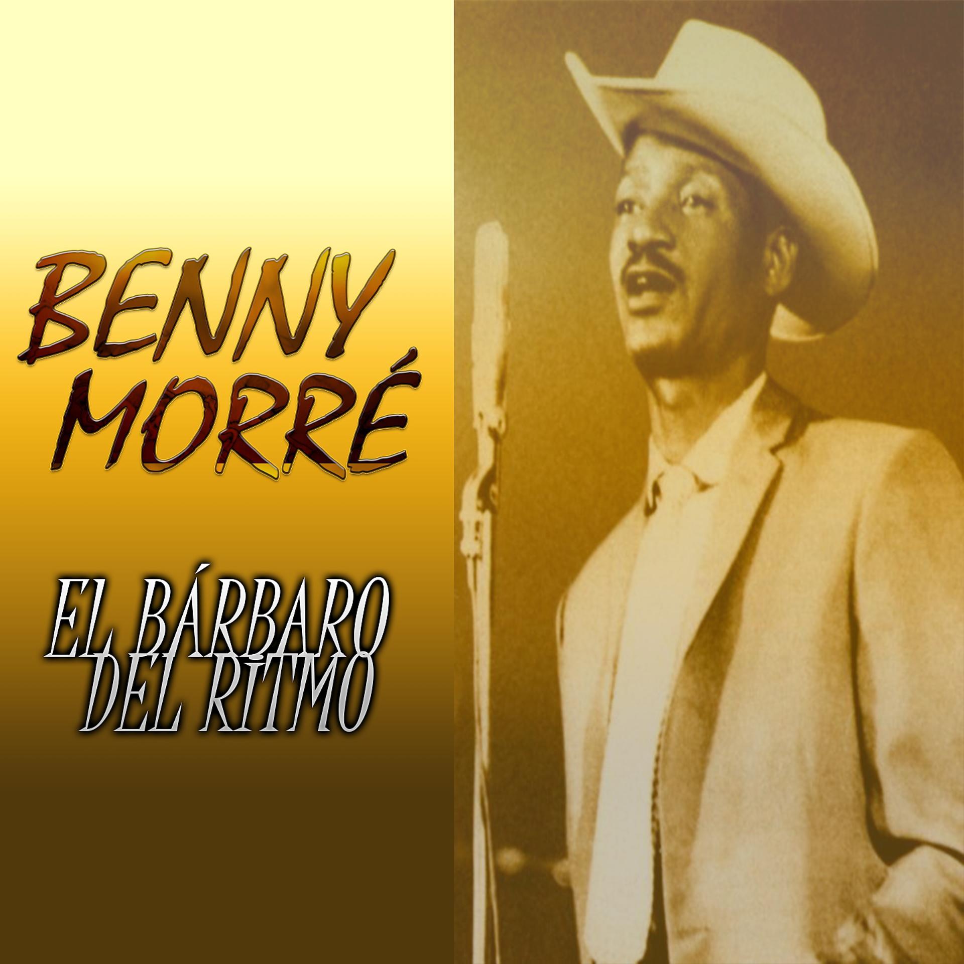 Постер альбома Benny Moré - El Bárbaro del Ritmo
