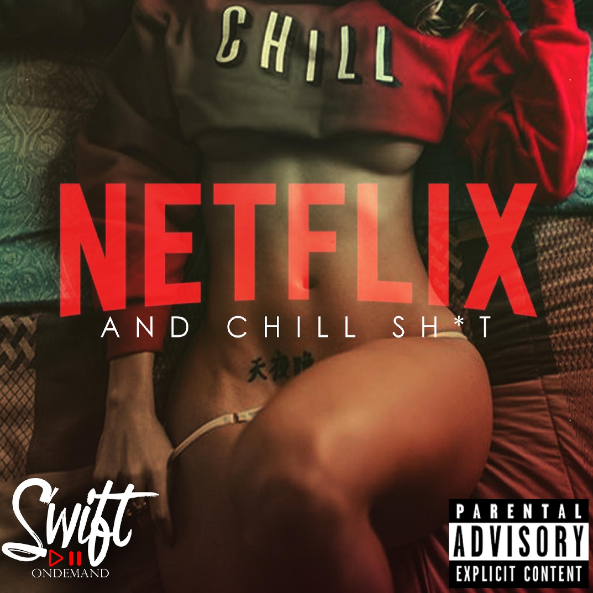 Постер альбома Netflix and Chill Shit