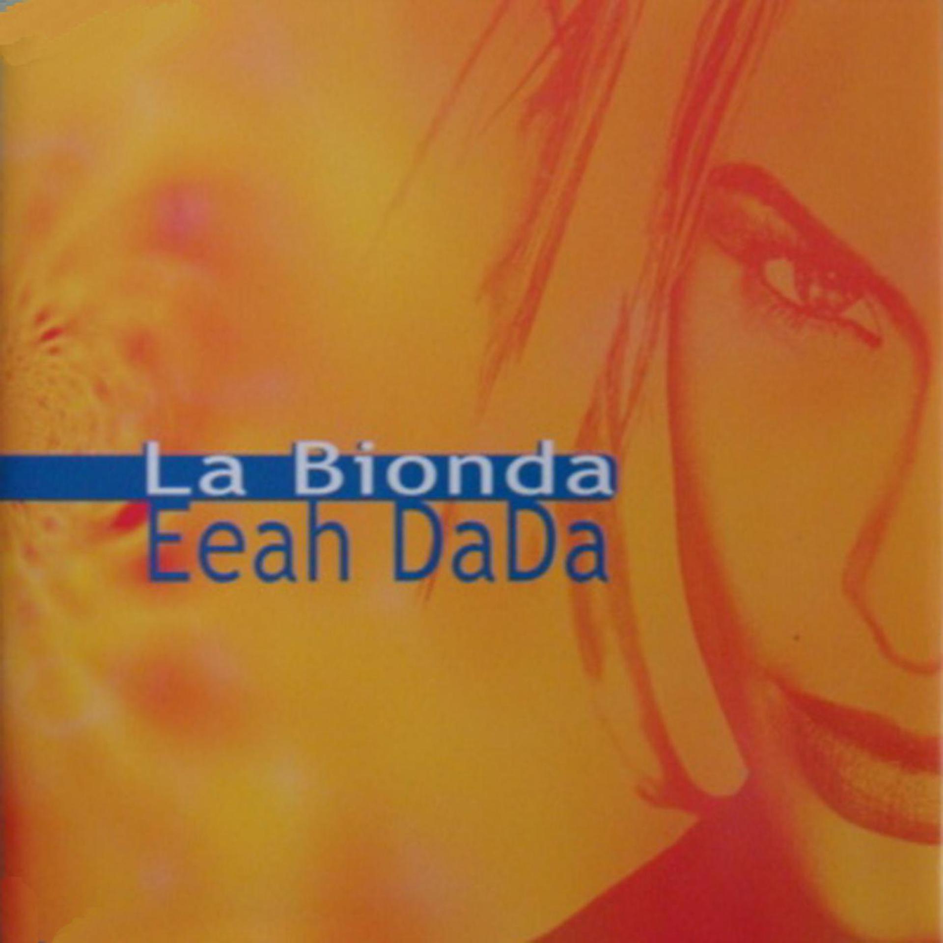 Постер альбома La Bionda - Eeah Dada - Airplay Rmx (Exclusive)