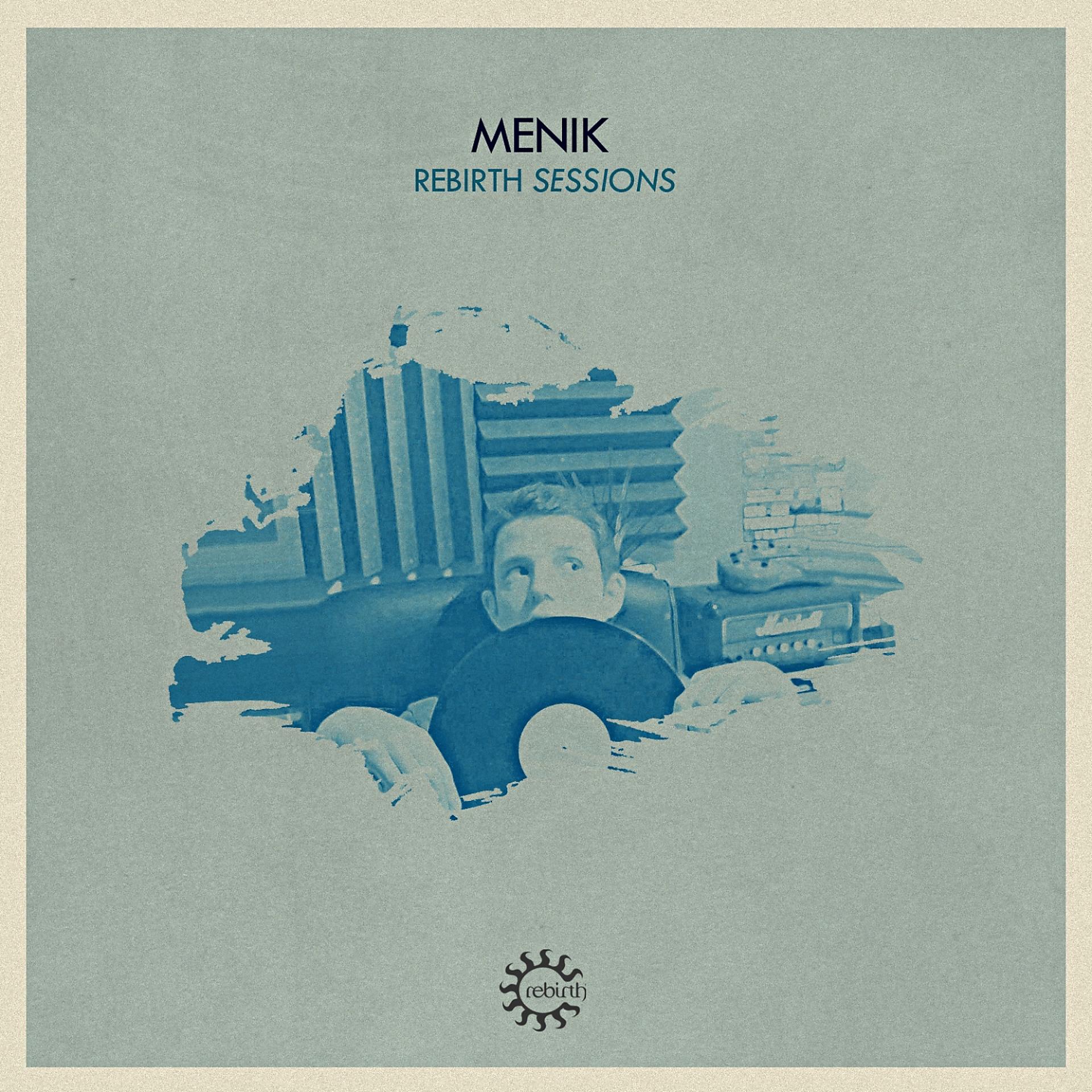 Постер альбома Rebirth Sessions - Menik