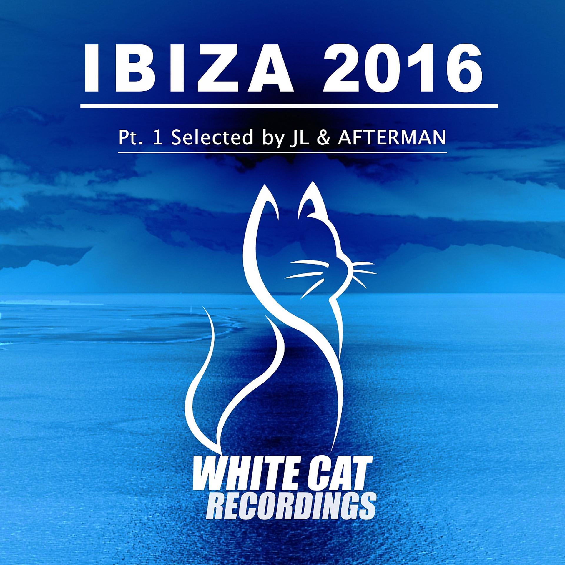 Постер альбома Ibiza 2016 Pt.1 Selected by Jl & Afterman
