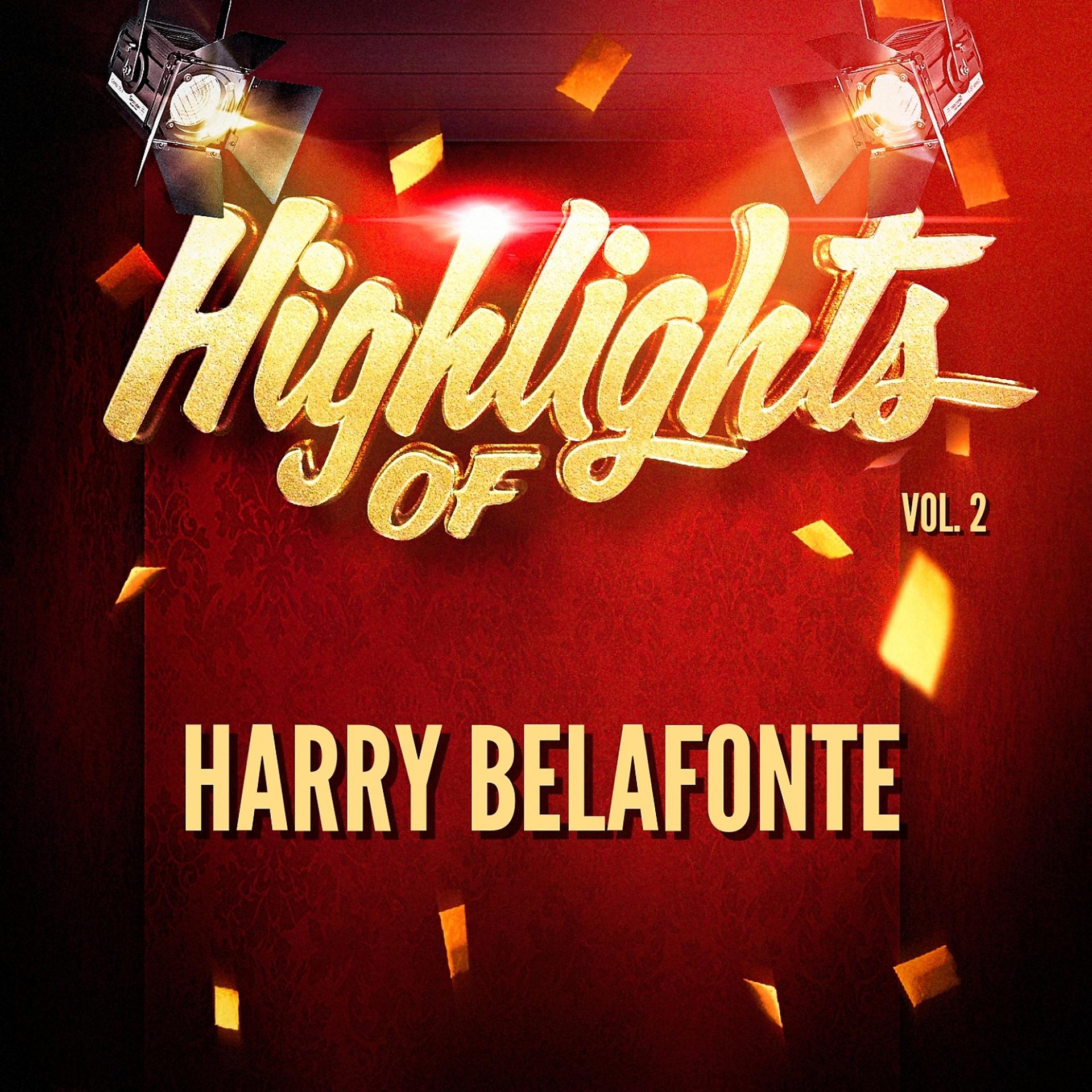 Постер альбома Highlights of Harry Belafonte, Vol. 2