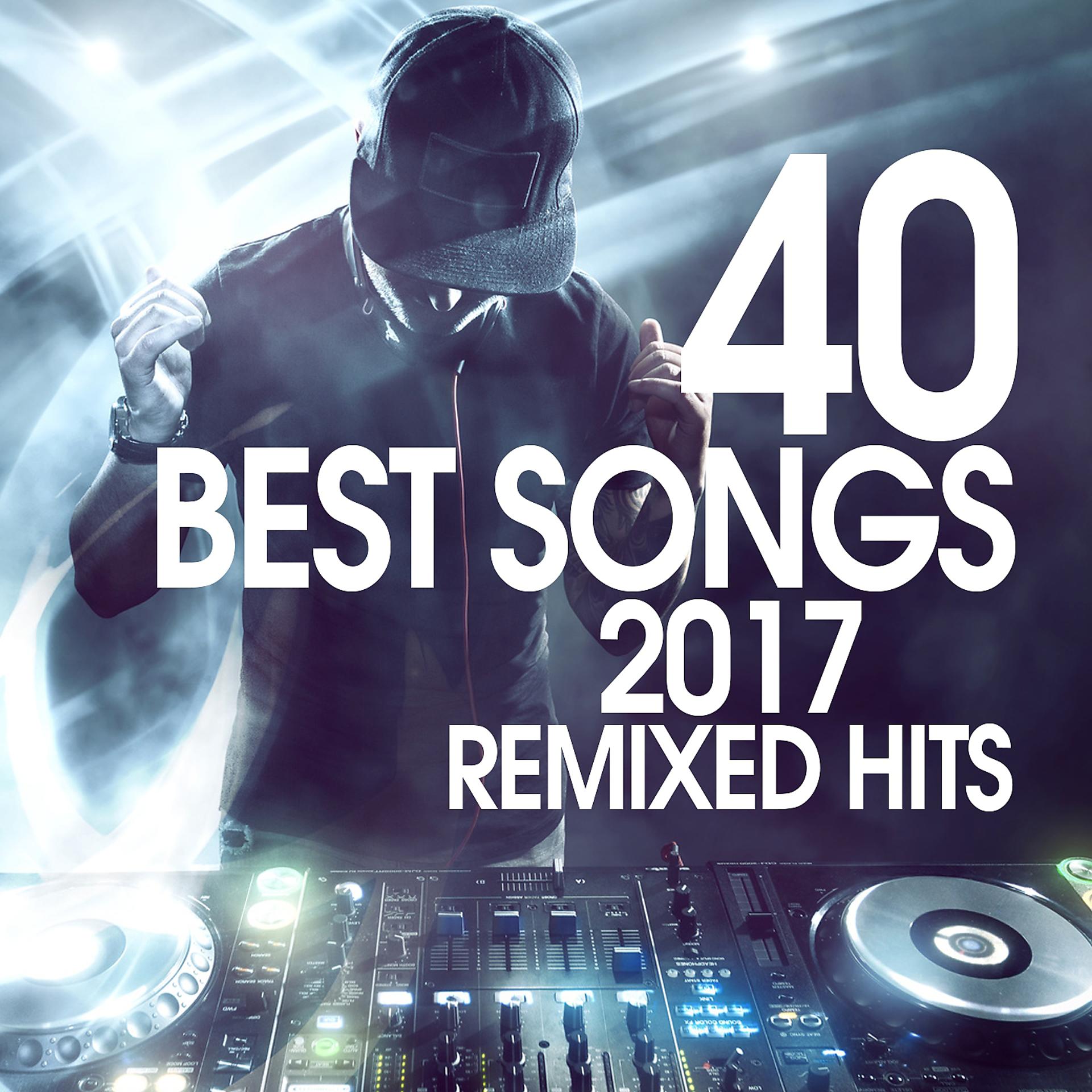 Постер альбома 40 Best Songs 2017 Remixed Hits
