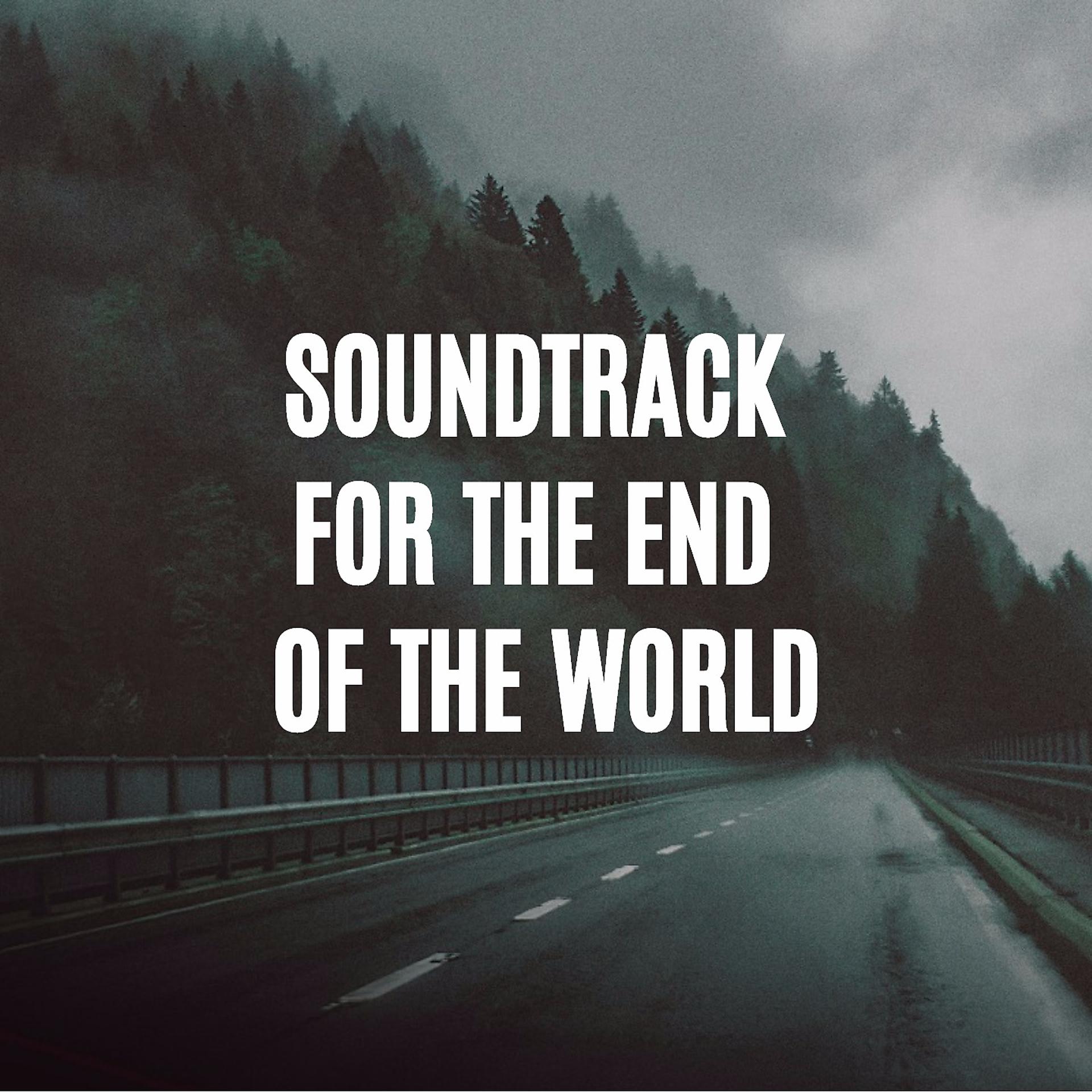 Постер альбома Soundtrack for the end of the world