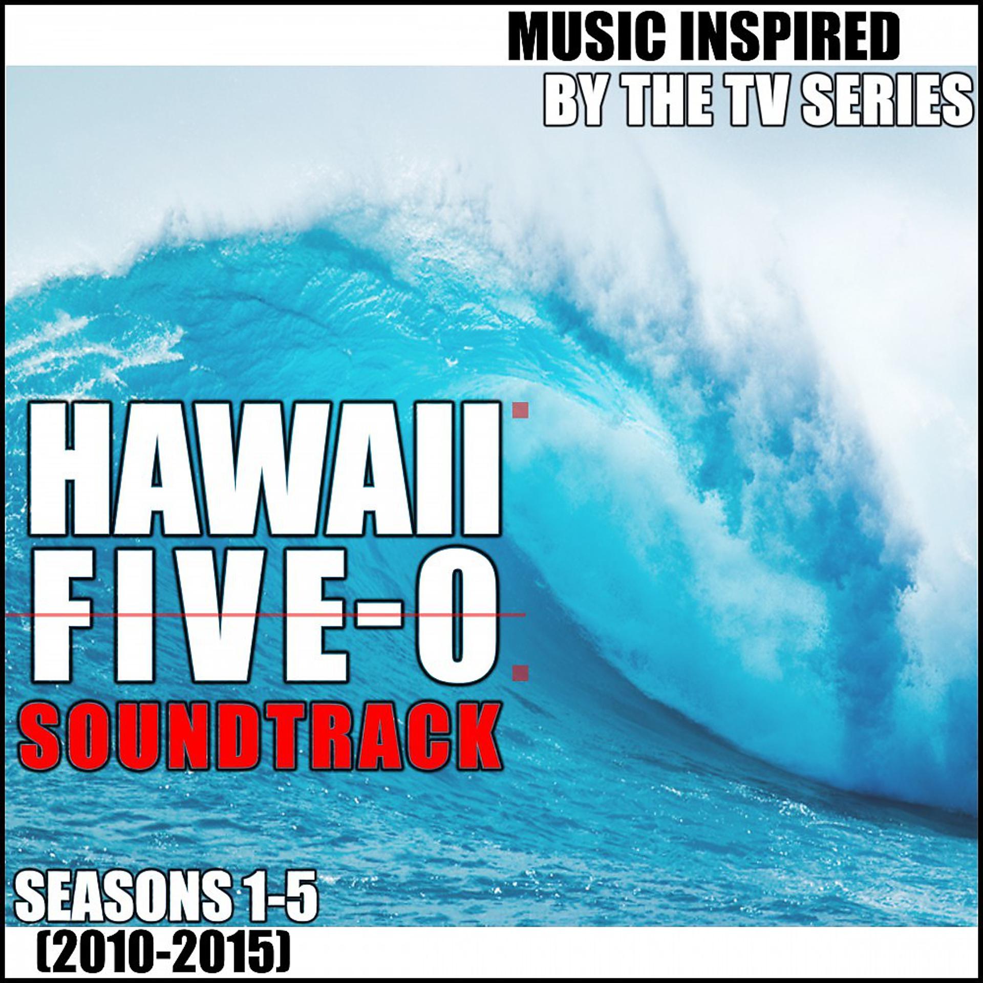 Постер альбома Hawaii Five-0 Soundtrack: Seasons 1-5 (2010-2015): Music Inspired by the TV Series