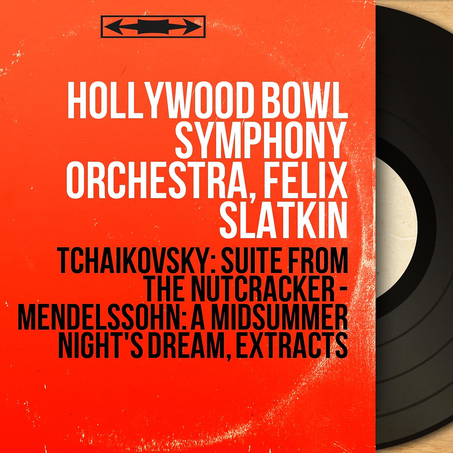 Постер альбома Tchaikovsky: Suite from the Nutcracker - Mendelssohn: A Midsummer Night's Dream, Extracts