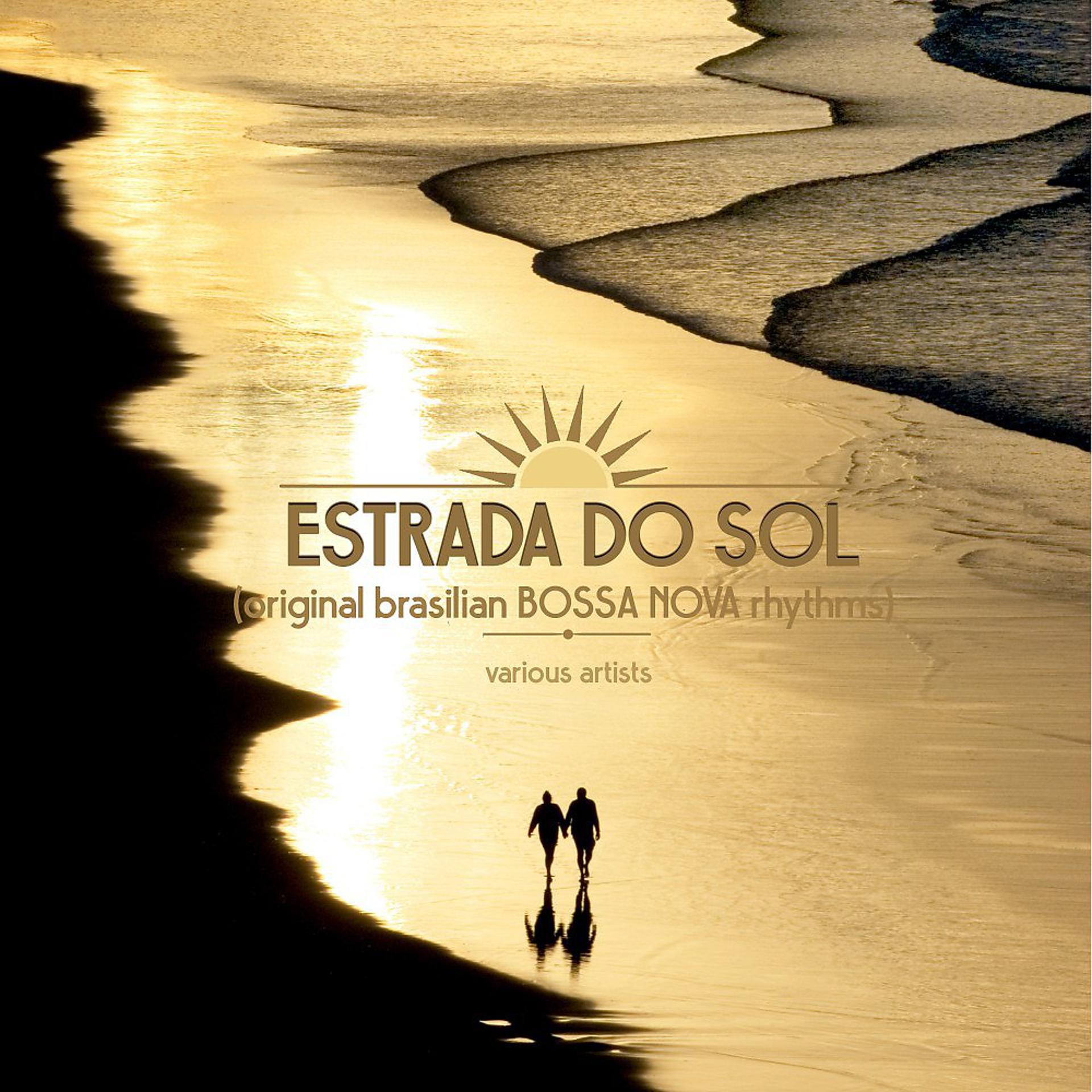 Постер альбома Estrada Do Sol (Cool & Original Brasilian Bossa Nova Rhythms)