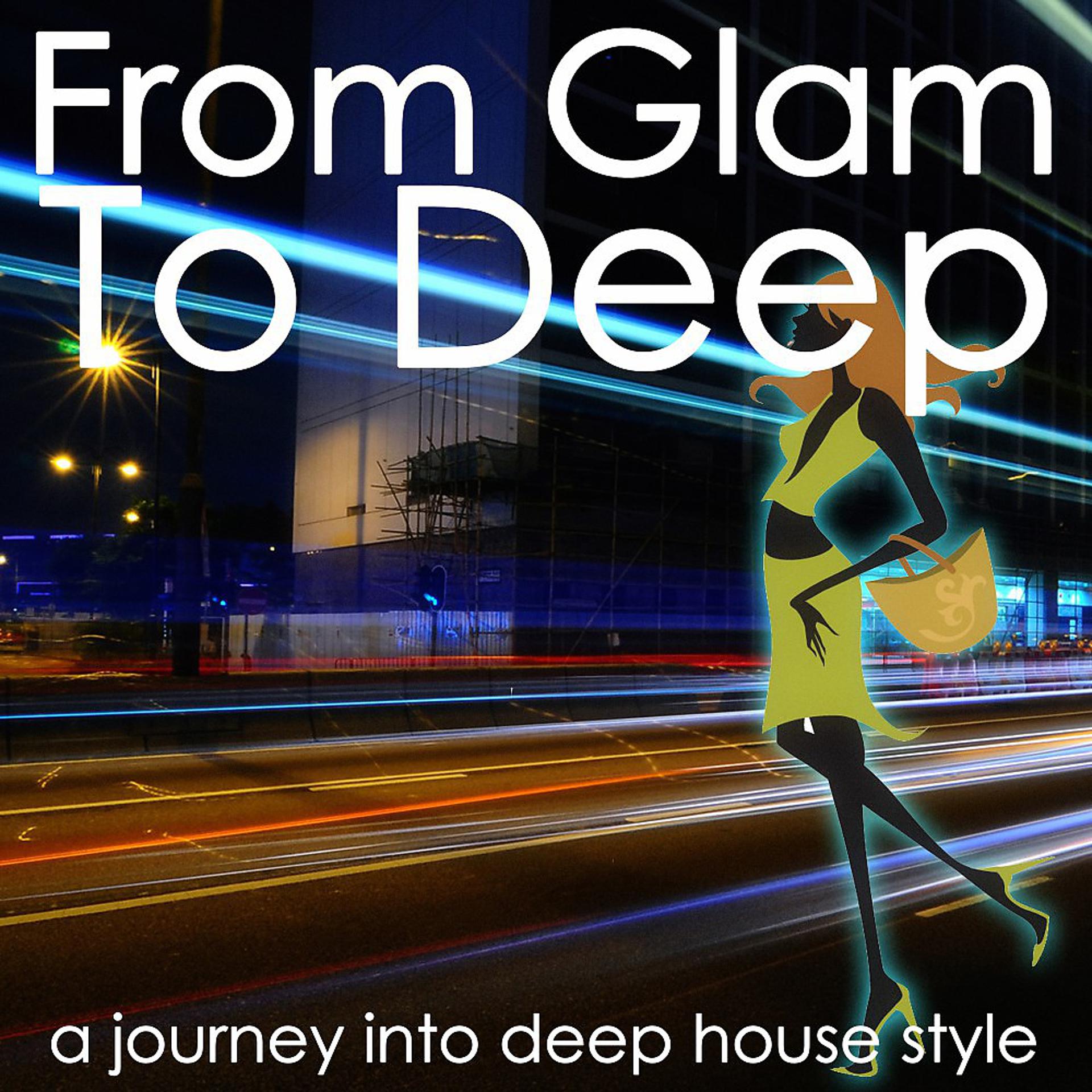 Постер альбома From Glam to Deep (A Journey into Deep House Style)