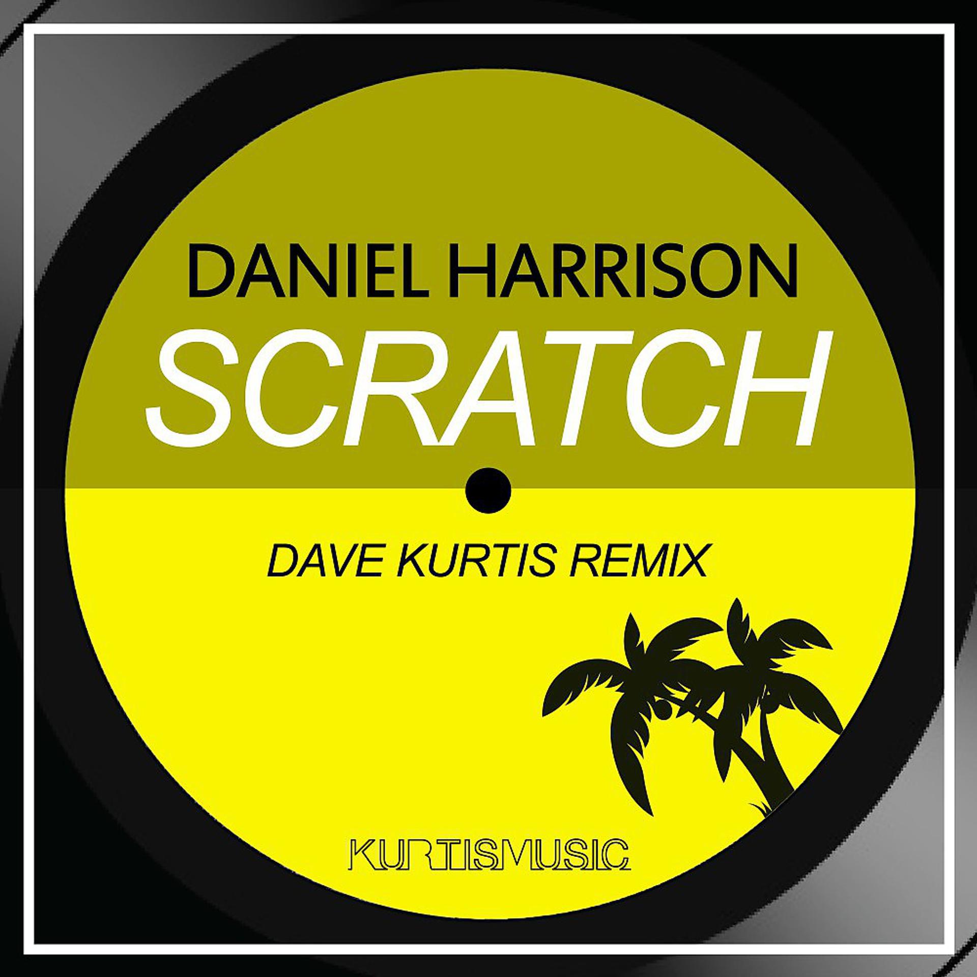 Постер альбома Scratch (Dave Kurtis Remix)