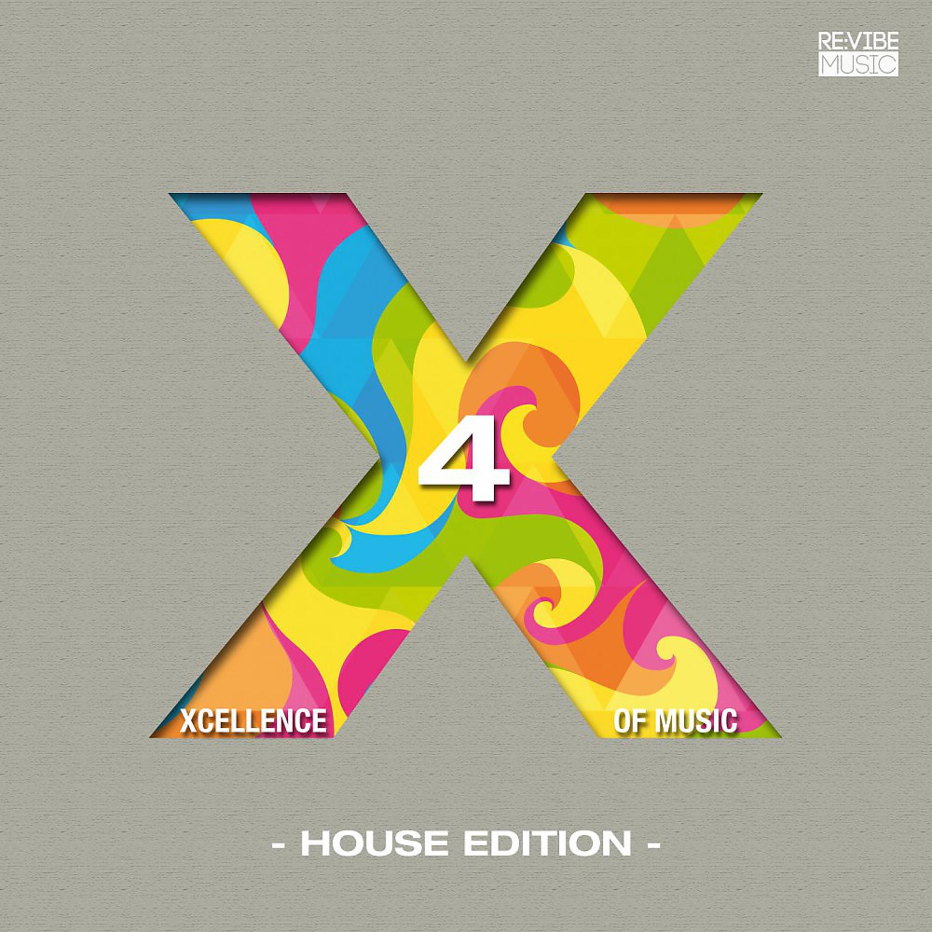 Постер альбома Xcellence of Music - House Edition, Vol. 4