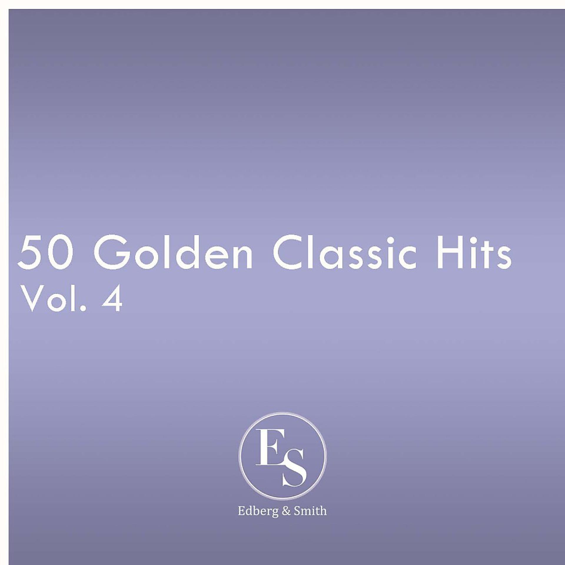 Постер альбома 50 Golden Classic Hits Vol. 4