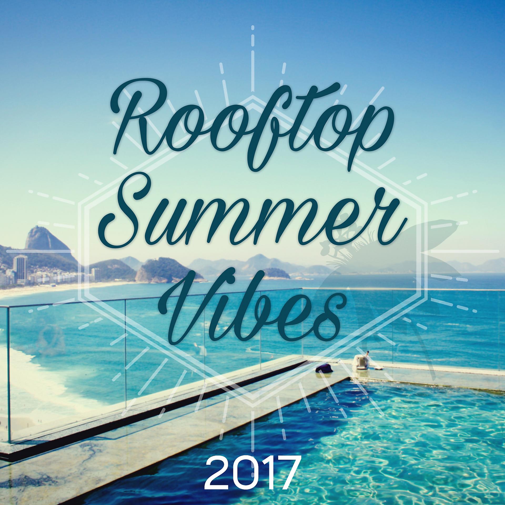 Постер альбома Rooftop Summer Vibes 2017