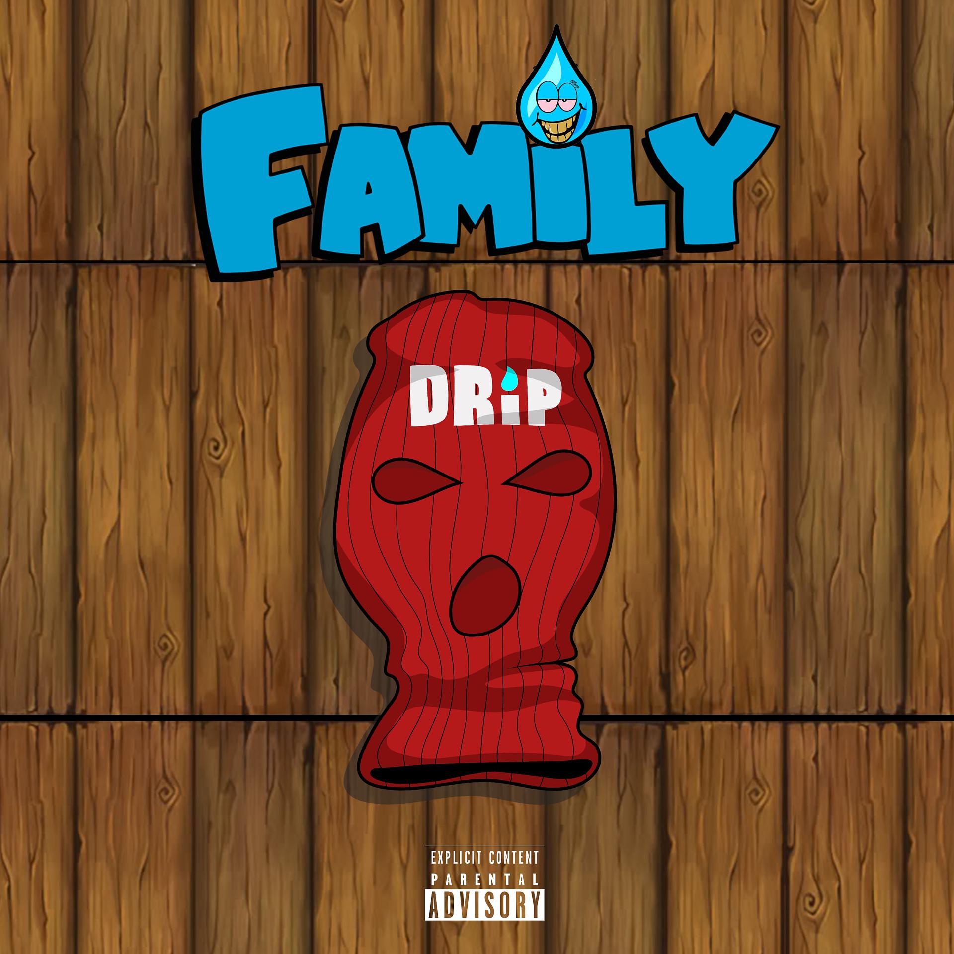 Постер альбома Family Drip