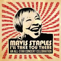 Постер альбома Mavis Staples I'll Take You There: An All-Star Concert Celebration
