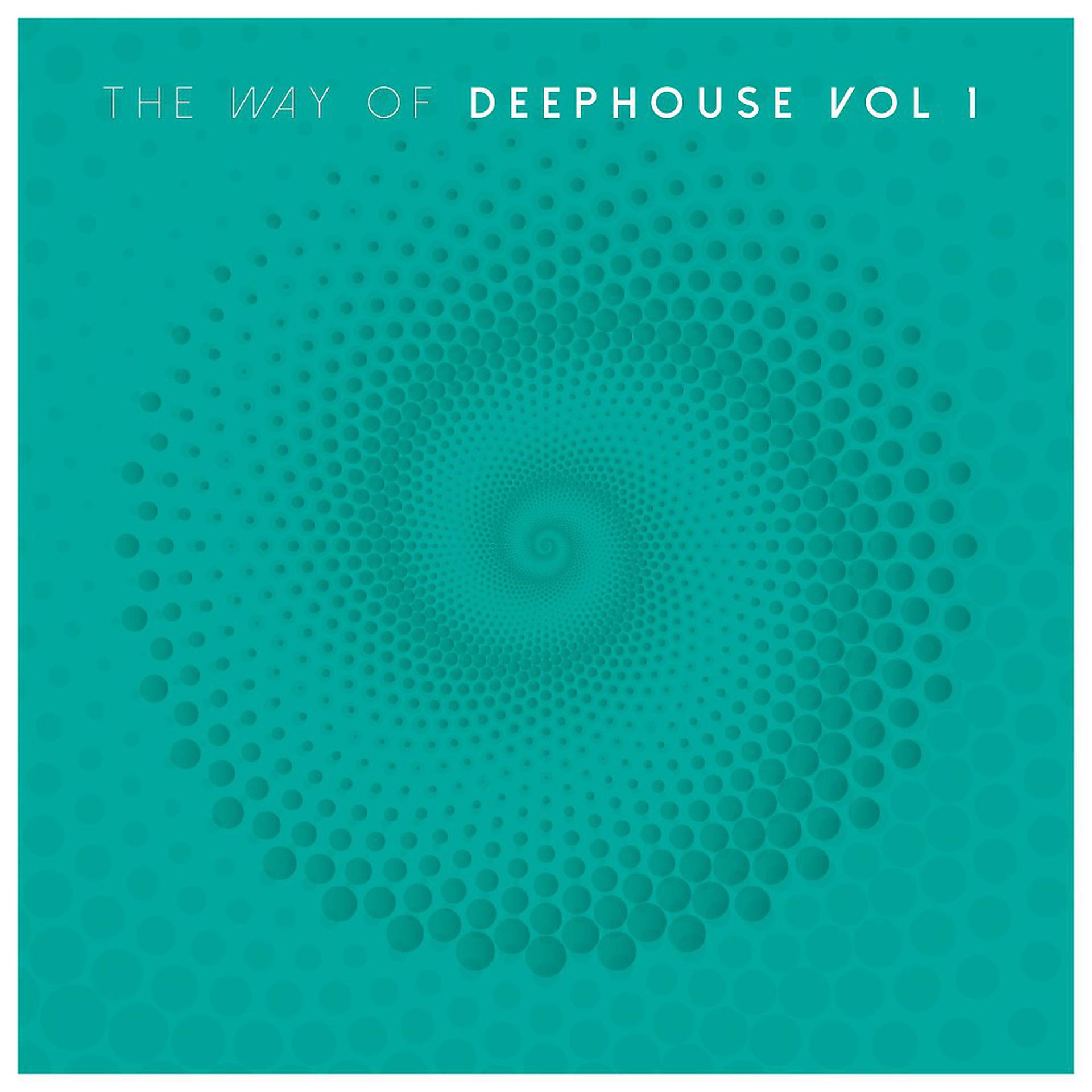 Постер альбома The Way of Deep House, Vol. 1