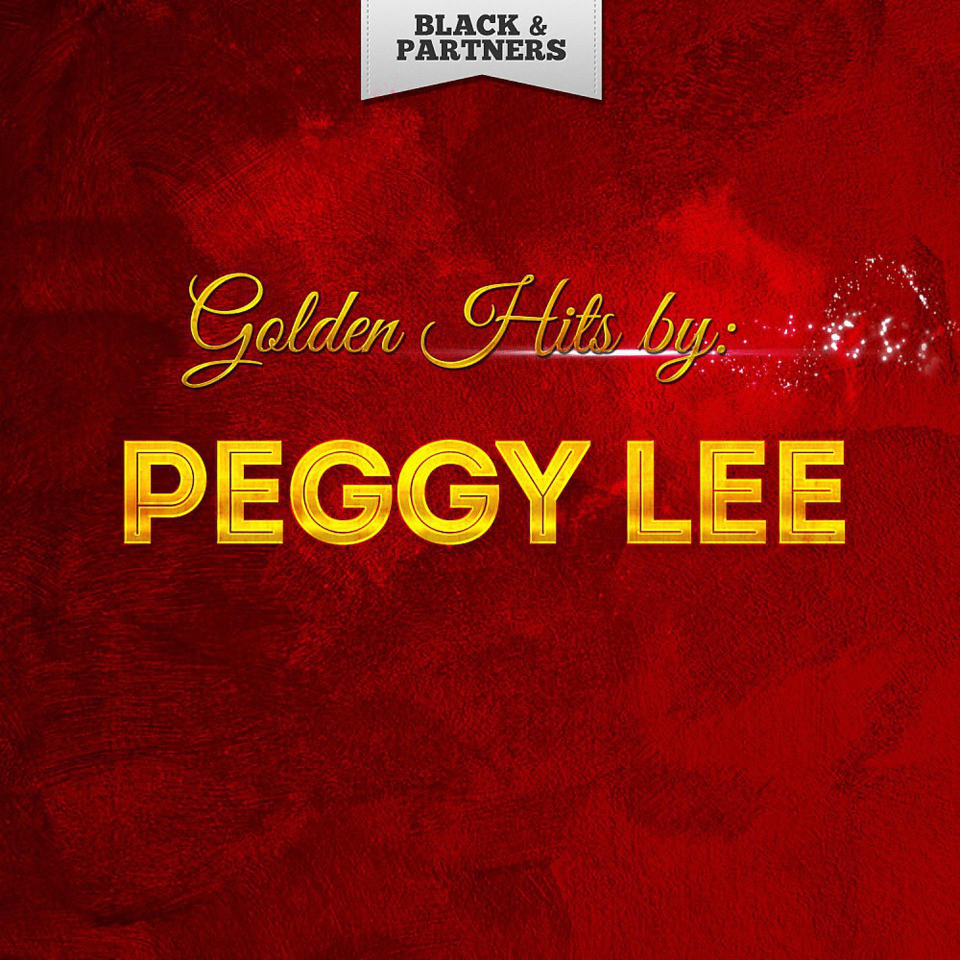 Постер альбома Golden Hits By Peggy Lee
