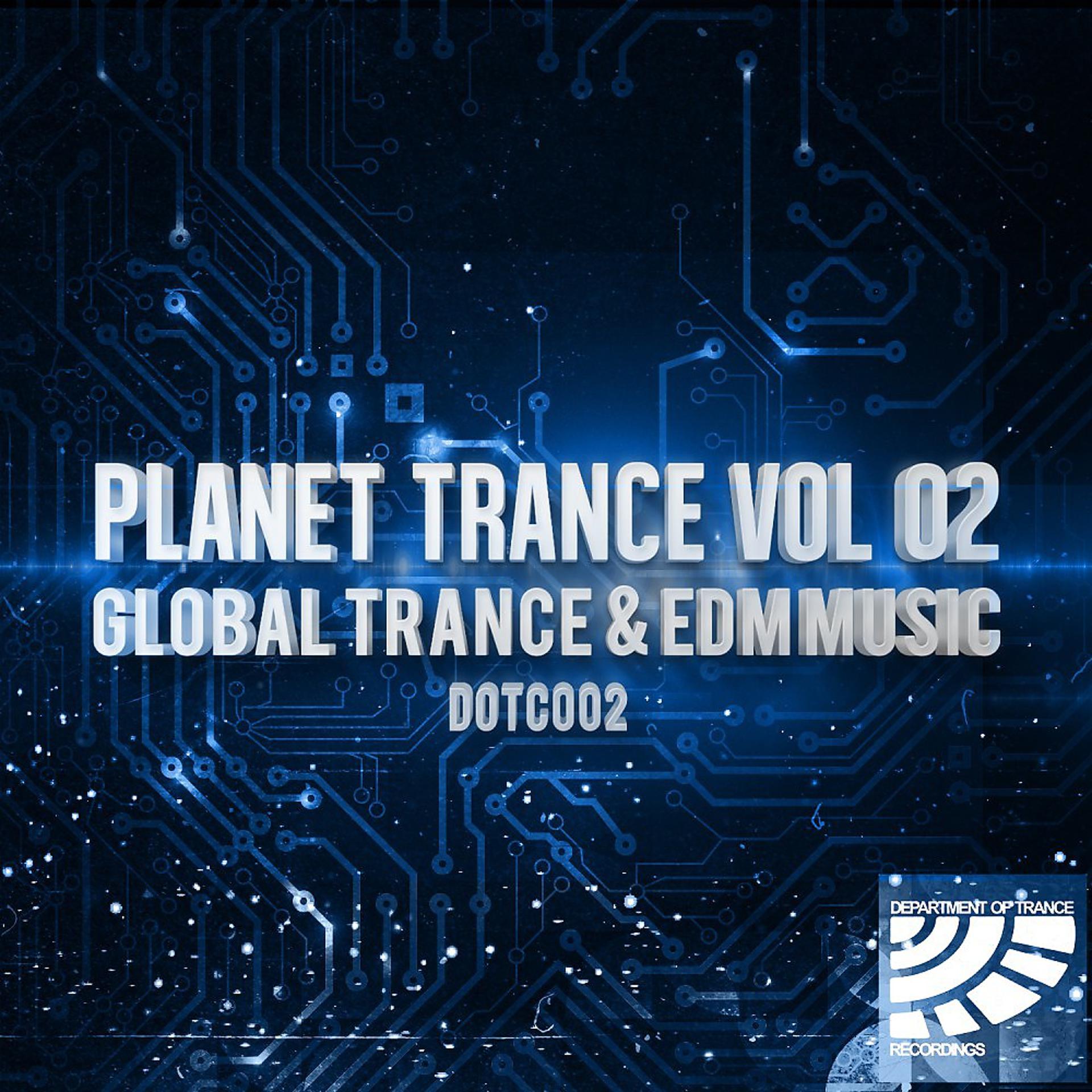 Постер альбома Planet Trance, Vol. 02 - Global Trance & EDM Music