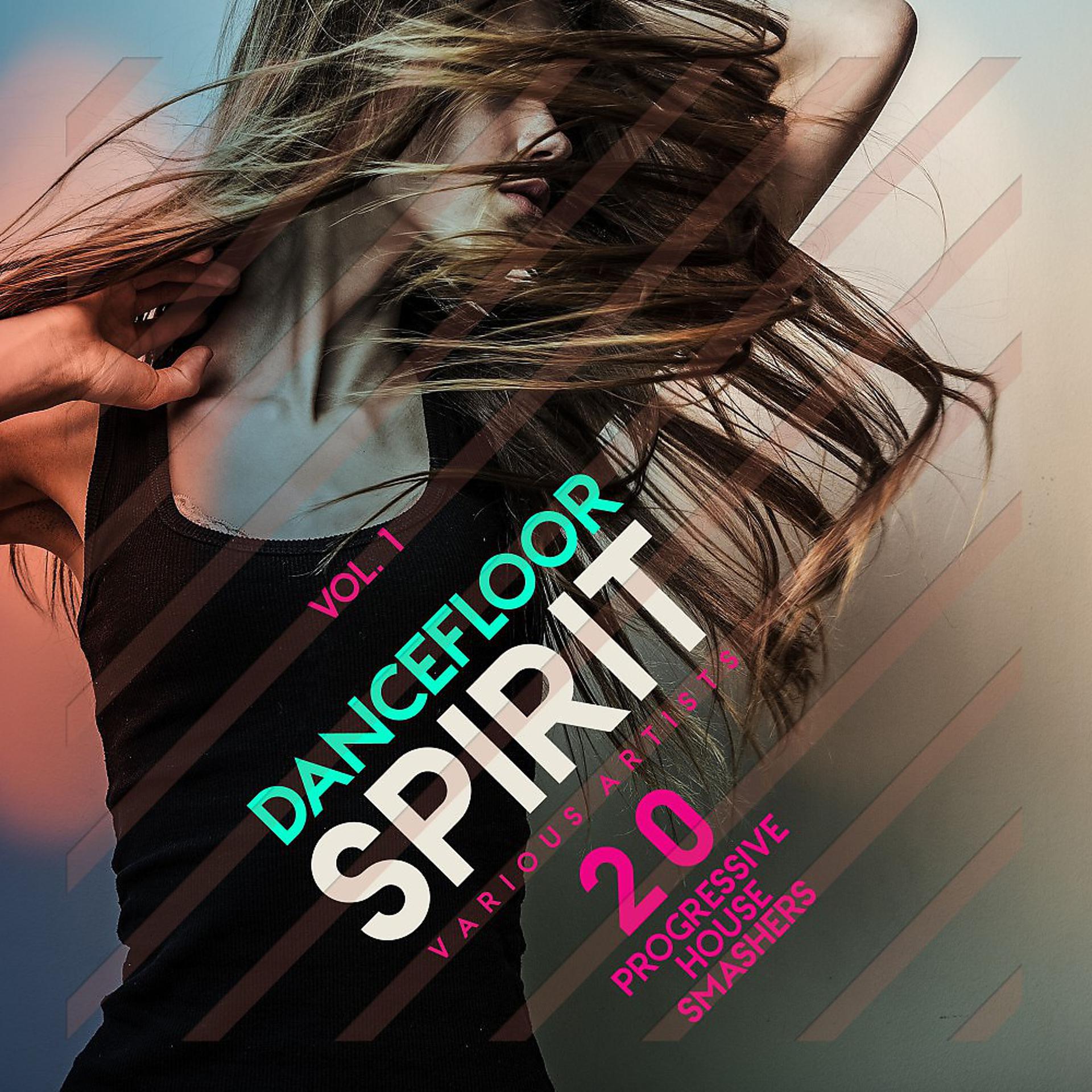 Постер альбома Dancefloor Spirit, Vol. 1 (20 Progressive House Smashers)