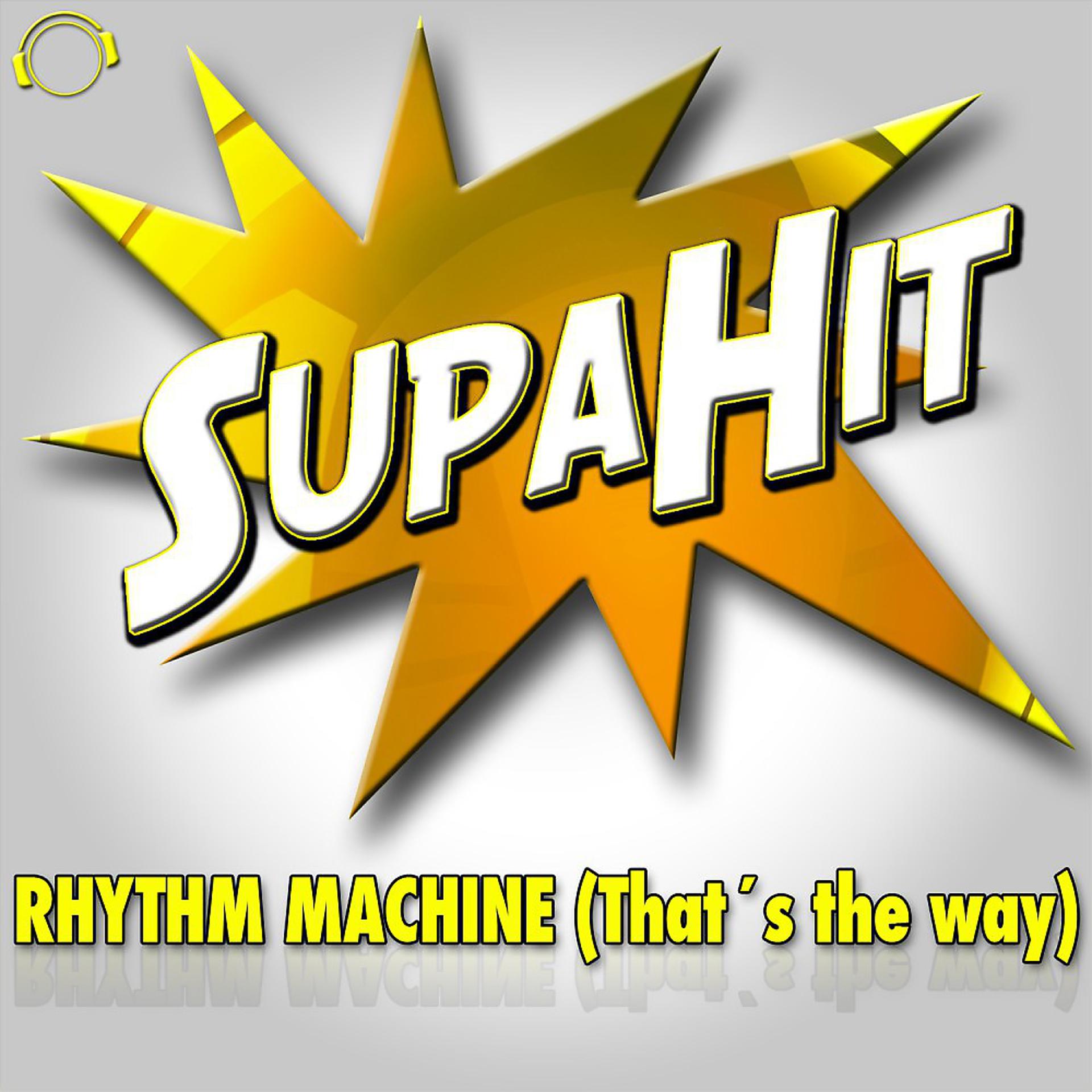 Постер альбома Rhythm Machine (That's the Way)