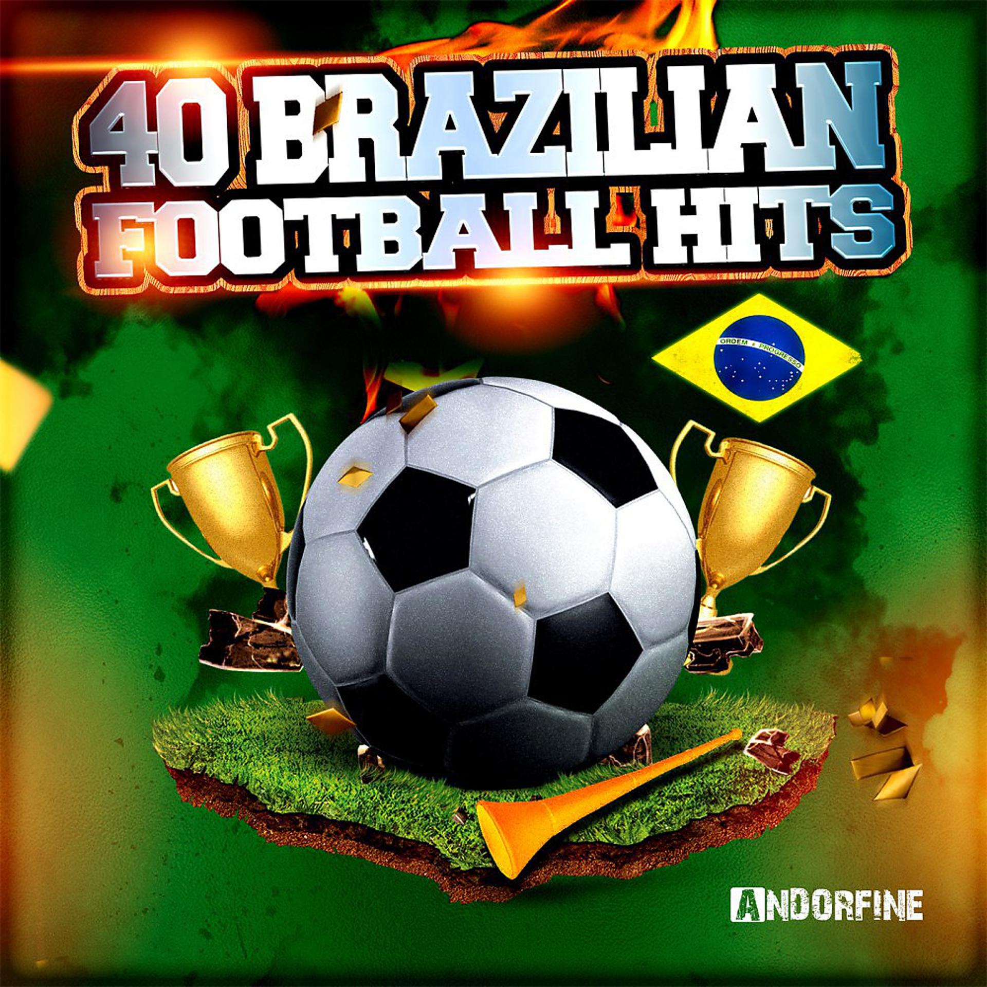Постер альбома 40 Brazilian Football Hits