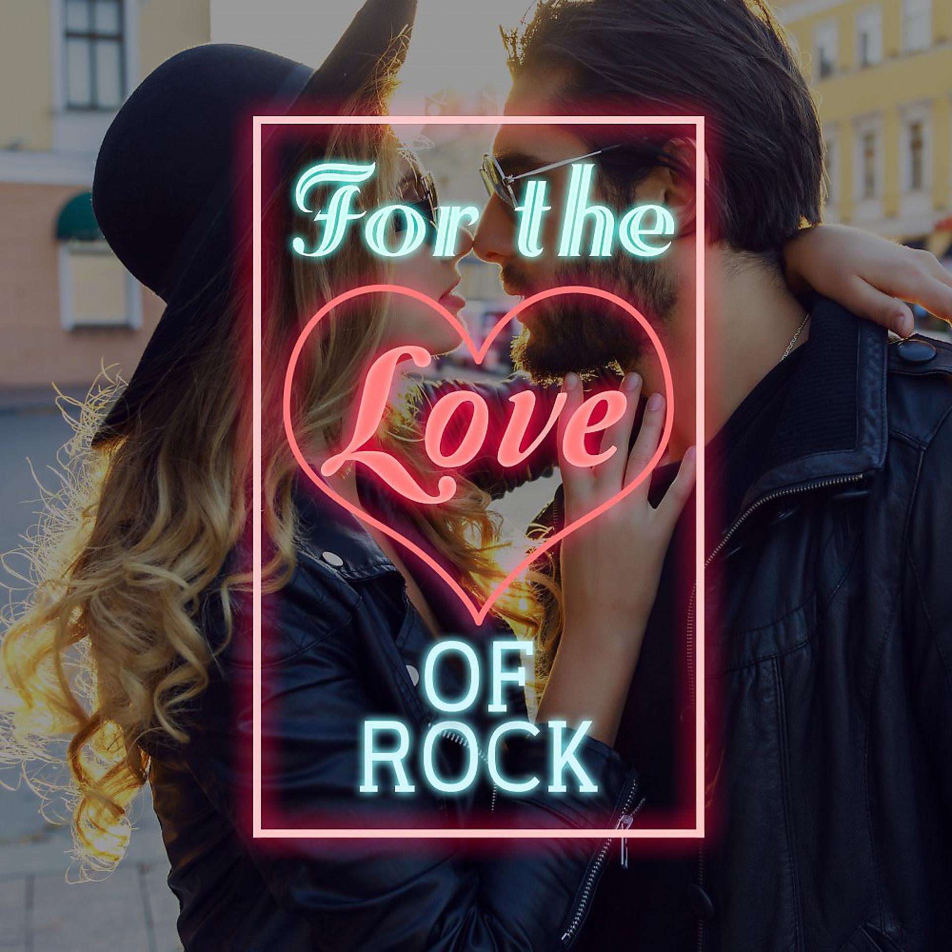 Постер альбома For the Love of Rock