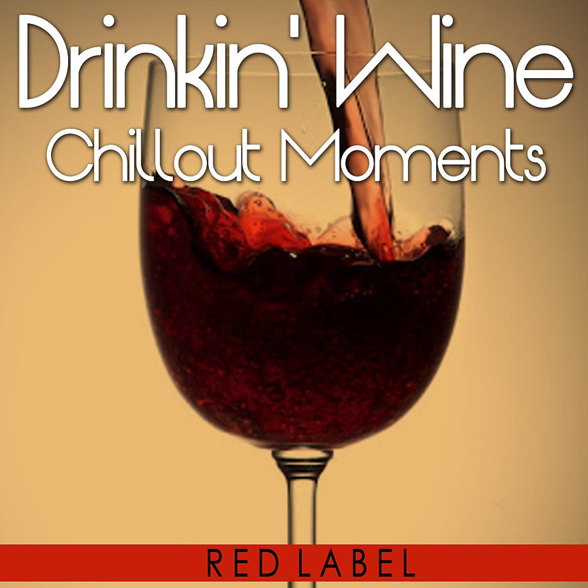 Постер альбома Drinkin' Wine (Red Label)