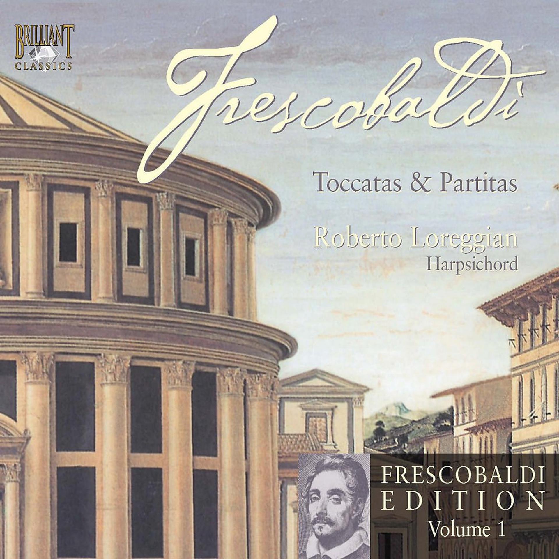 Постер альбома Frescobaldi Edition Vol. 1, Toccatas & Partitas