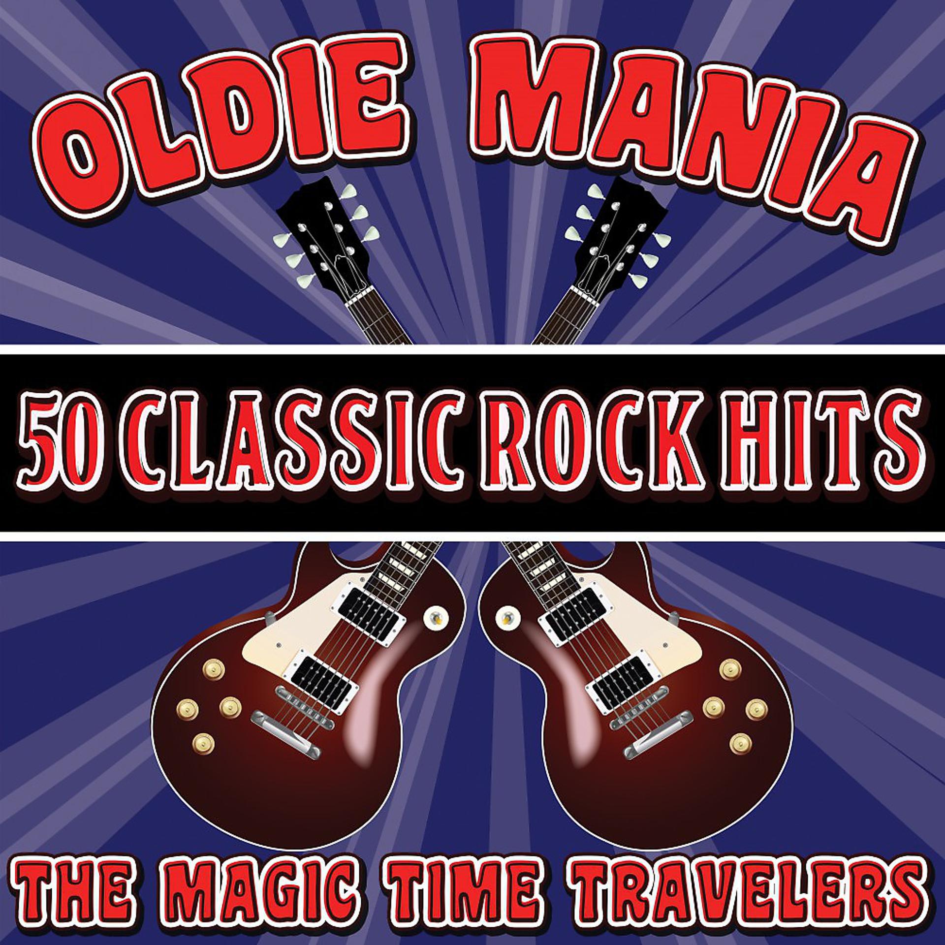 Постер альбома Oldie Mania: 50 Classic Rock Hits