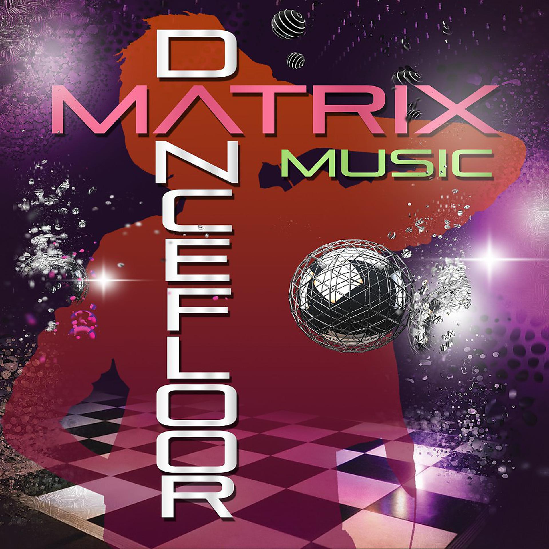 Постер альбома Matrix Dancefloor Music