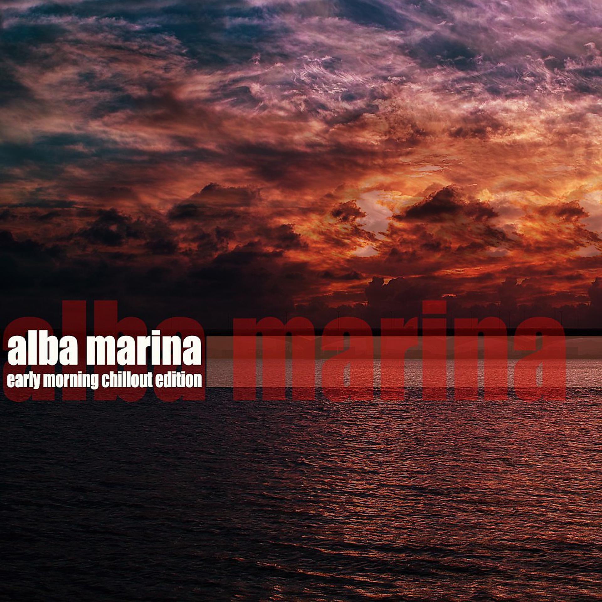 Постер альбома Alba Marina (Early Morning Chillout Edition)