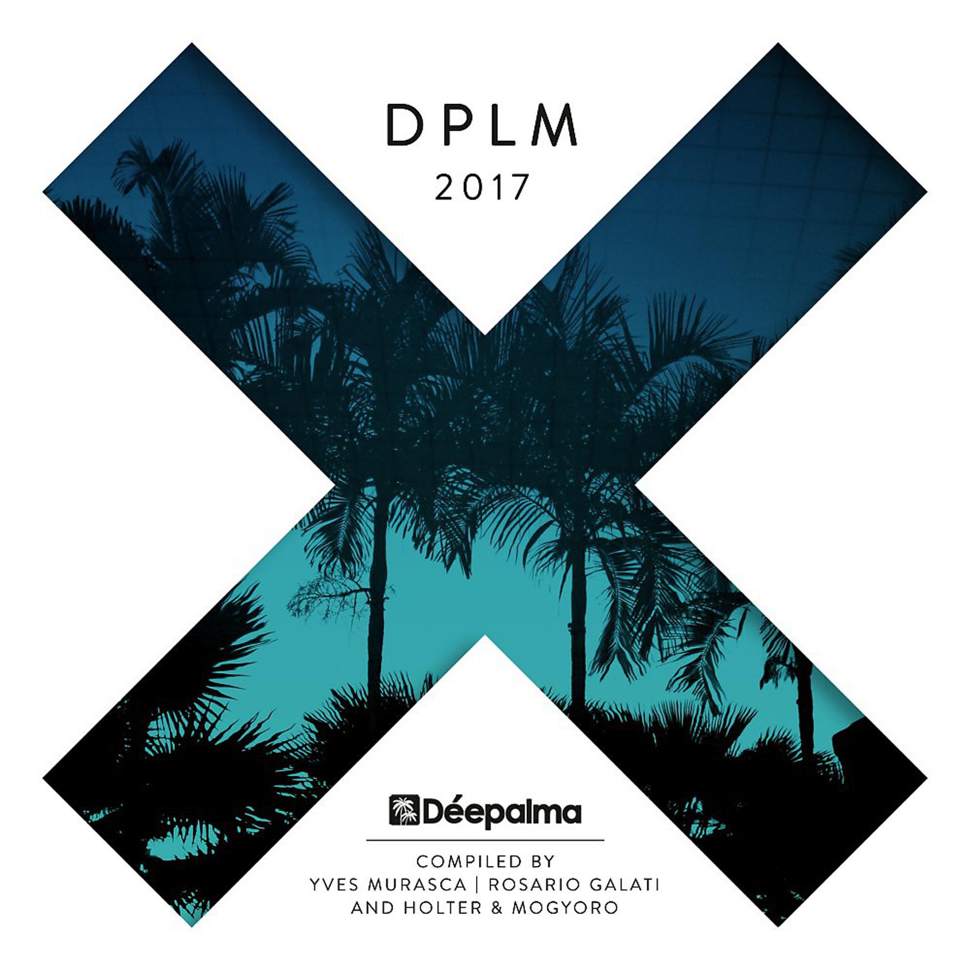 Постер альбома Déepalma 2017 (Compiled by Yves Murasca, Rosario Galati, Holter & Mogyoro)
