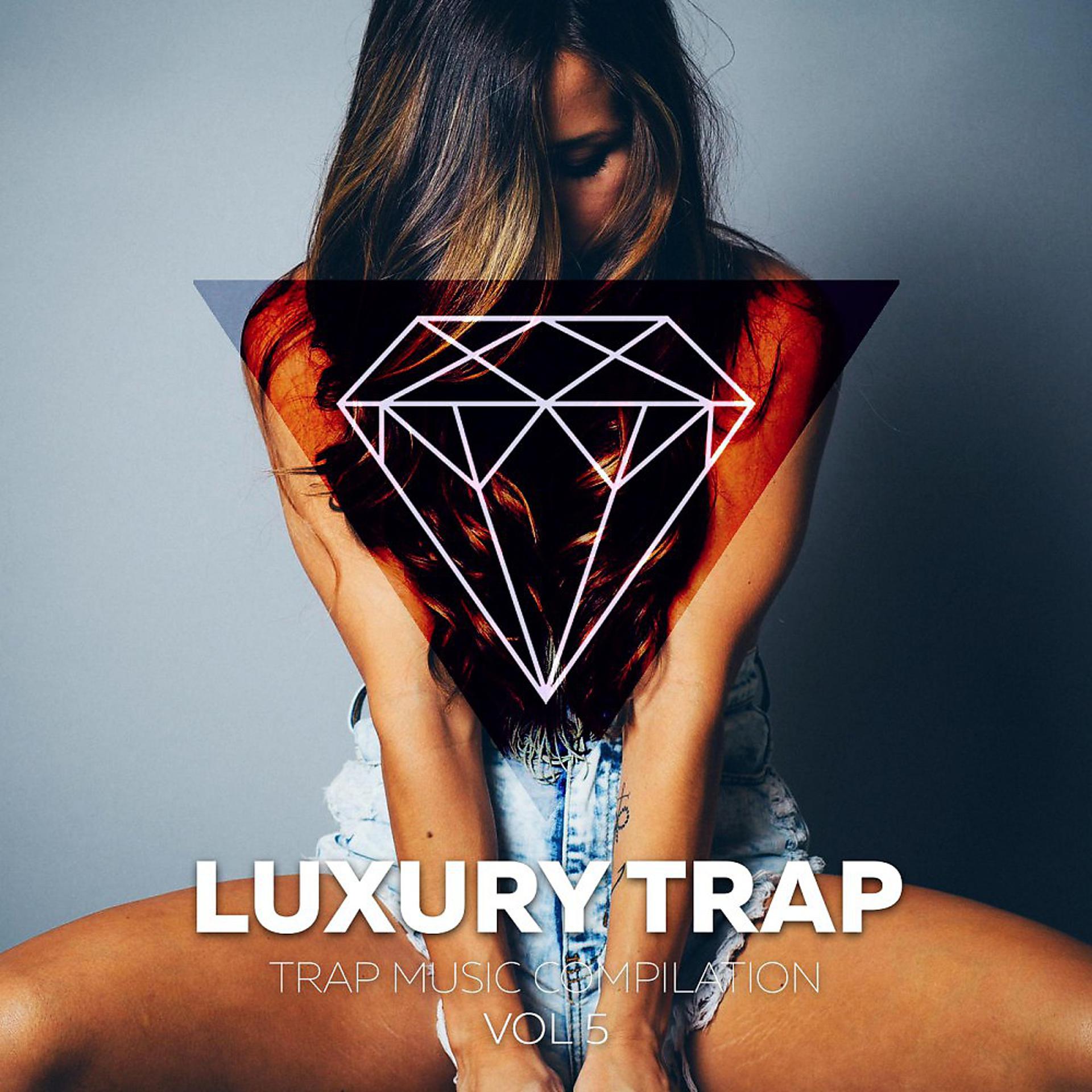 Постер альбома Luxury Trap Vol. 5 (Trap Music Compilation)