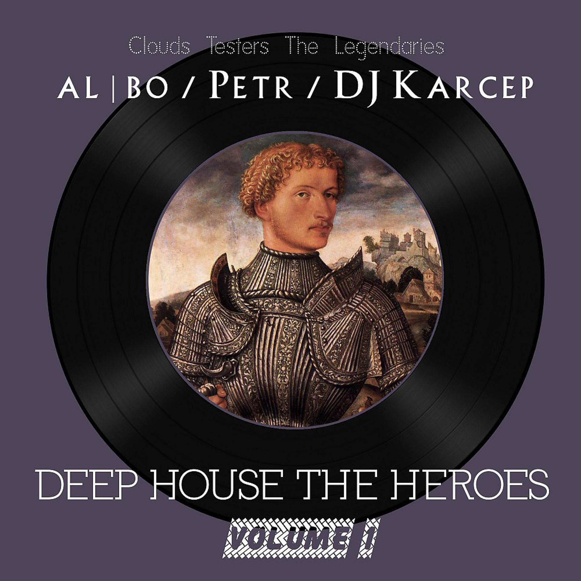 Постер альбома Deep House the Heroes Vol. 1