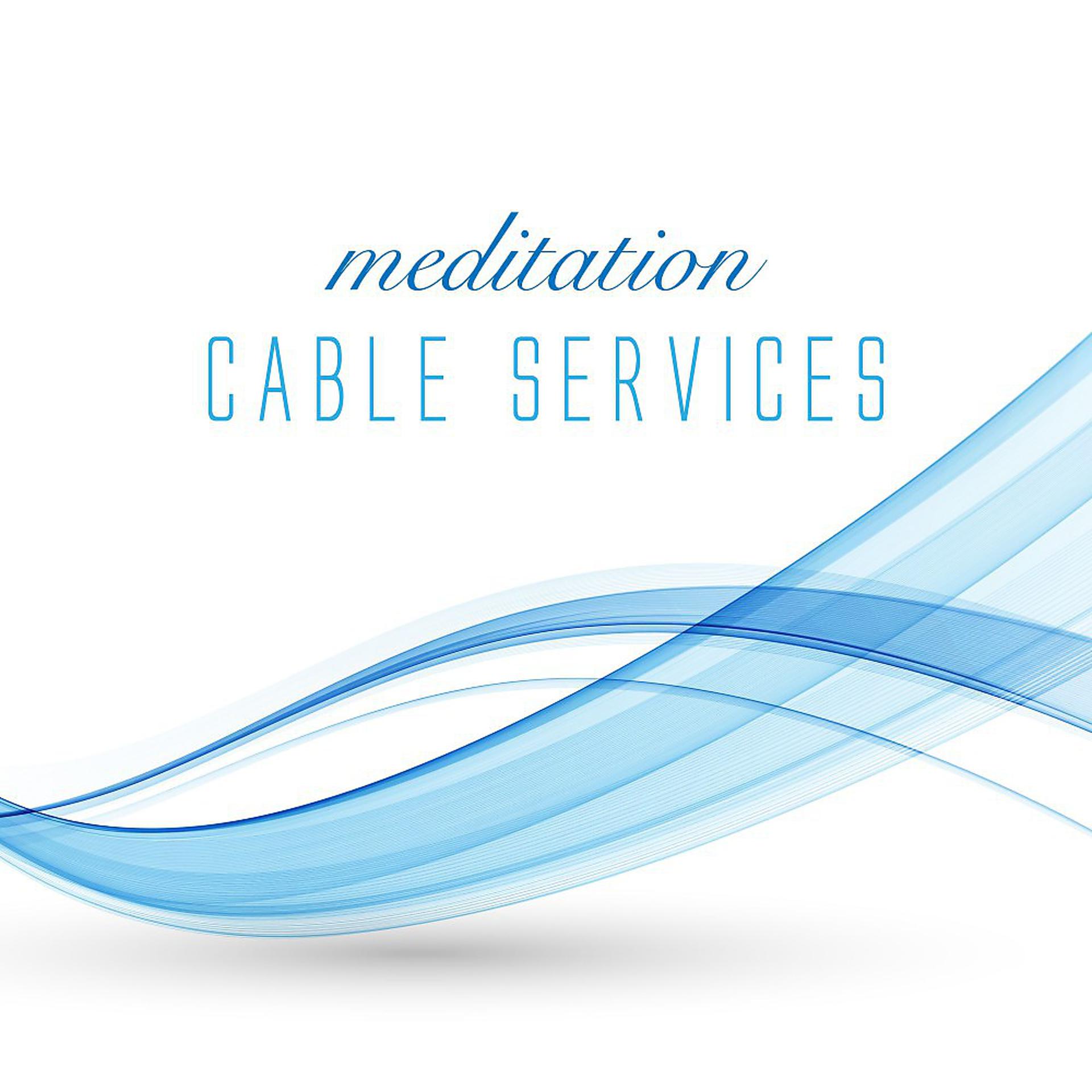 Постер альбома Meditation Cable Services