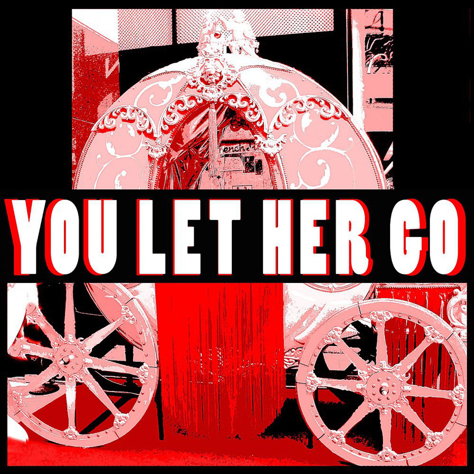 Постер альбома You Let Her Go