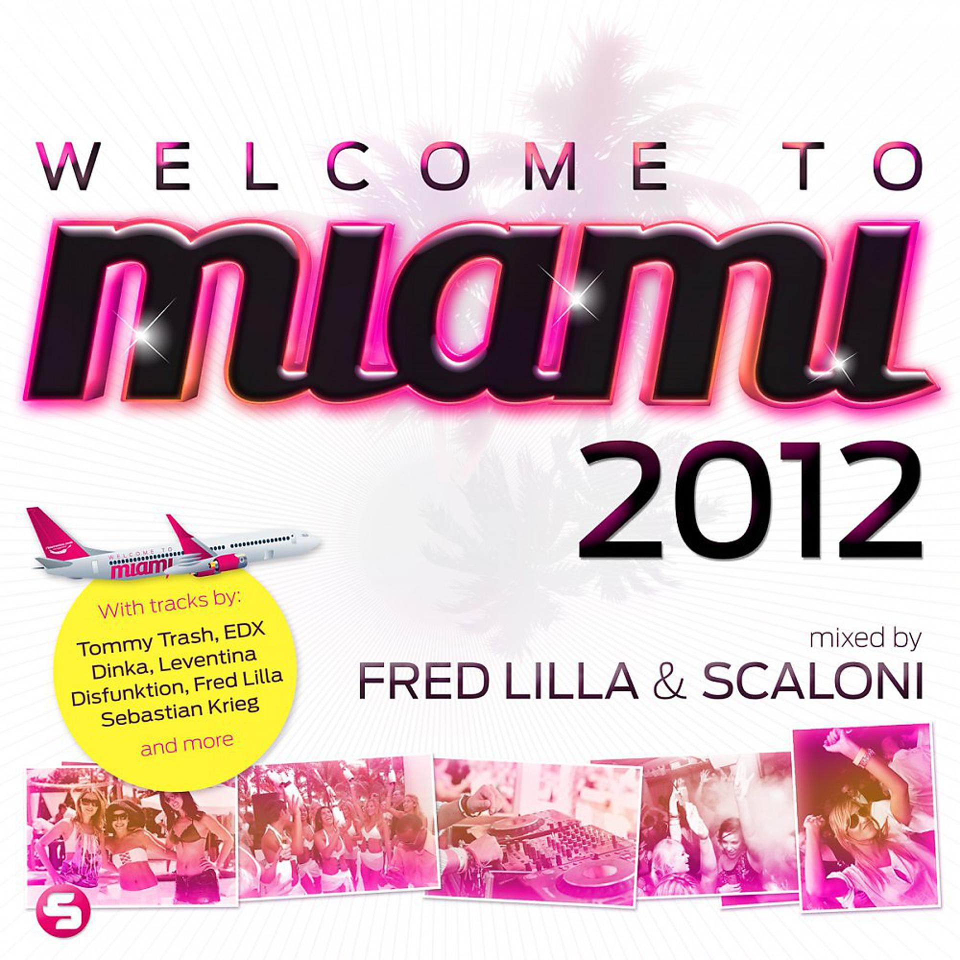 Постер альбома Welcome to Miami 2012 - Mixed by Fred Lilla & Scaloni